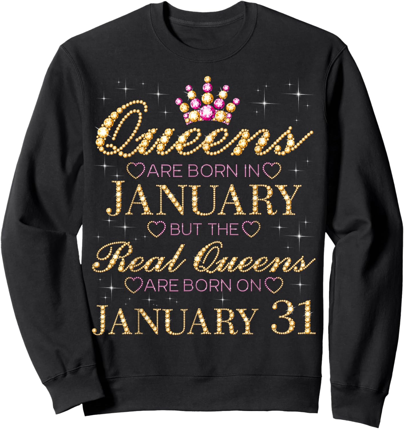 Real Queens are Born On January 31, 31st January Birthday Sweatshirt - Sweatshirt | Black