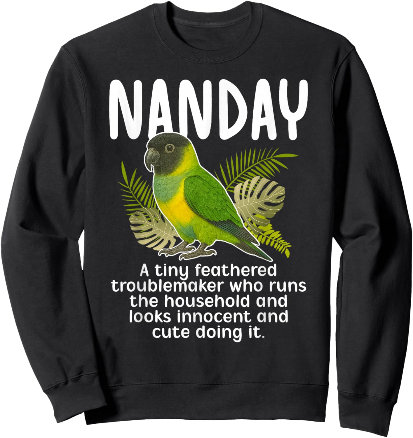 Nanday Definition Nanday Conure Owner Nanday Parakeet Lover Sweatshirt - Sweatshirt | Black