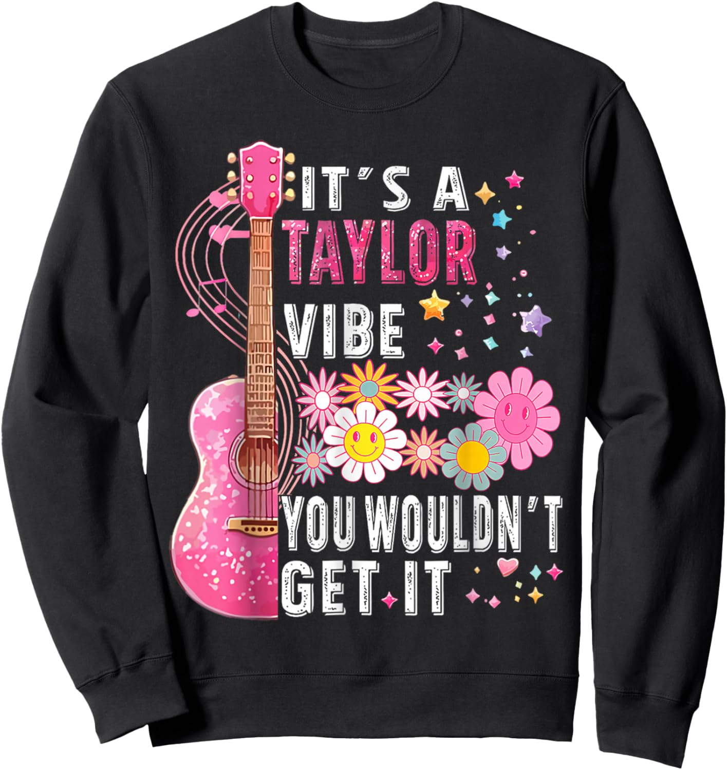 It's A Taylor Vibe You Wouldn't Get It Sweatshirt - Sweatshirt | Black