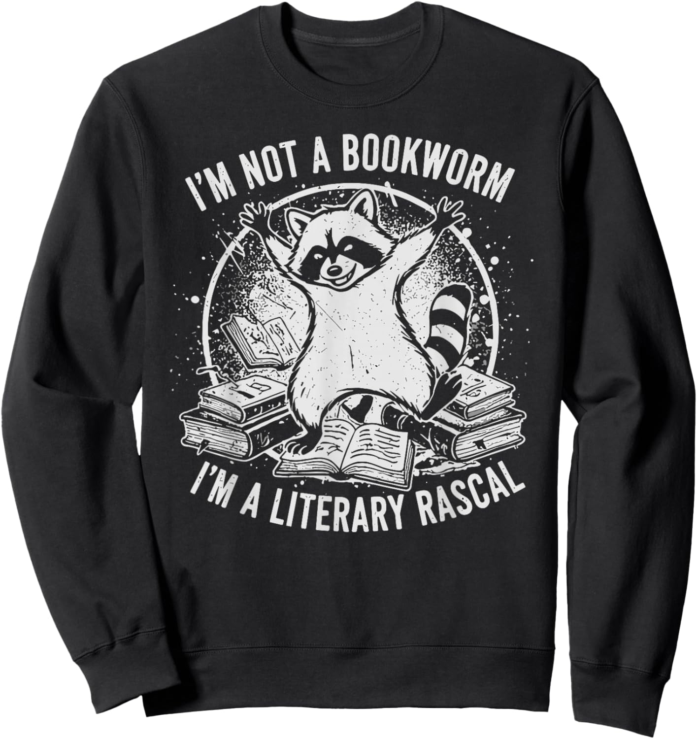 Funny Raccoon I'm Not A Bookworm I'm A Literary Rascal Sweatshirt - Sweatshirt | Black