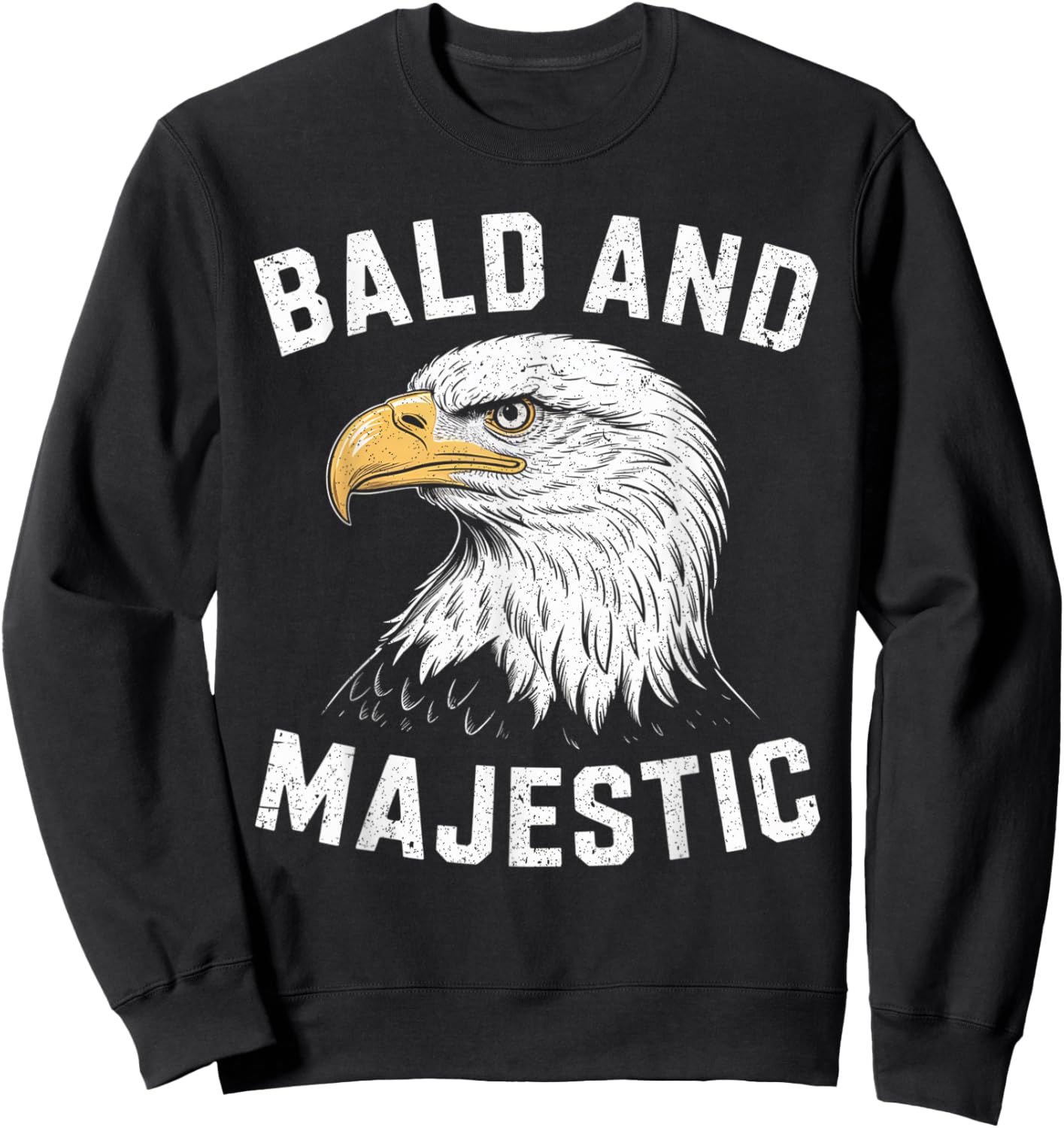 Bald & Majestic Sexy Bald Guy Funny Dad Joke Sweatshirt - Sweatshirt | Black