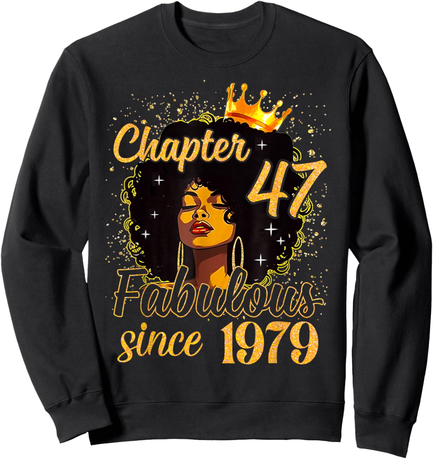 Chapter 47 Fabulous Since 1979 Birthday Melanin Girl Women Sweatshirt - Sweatshirt | Black