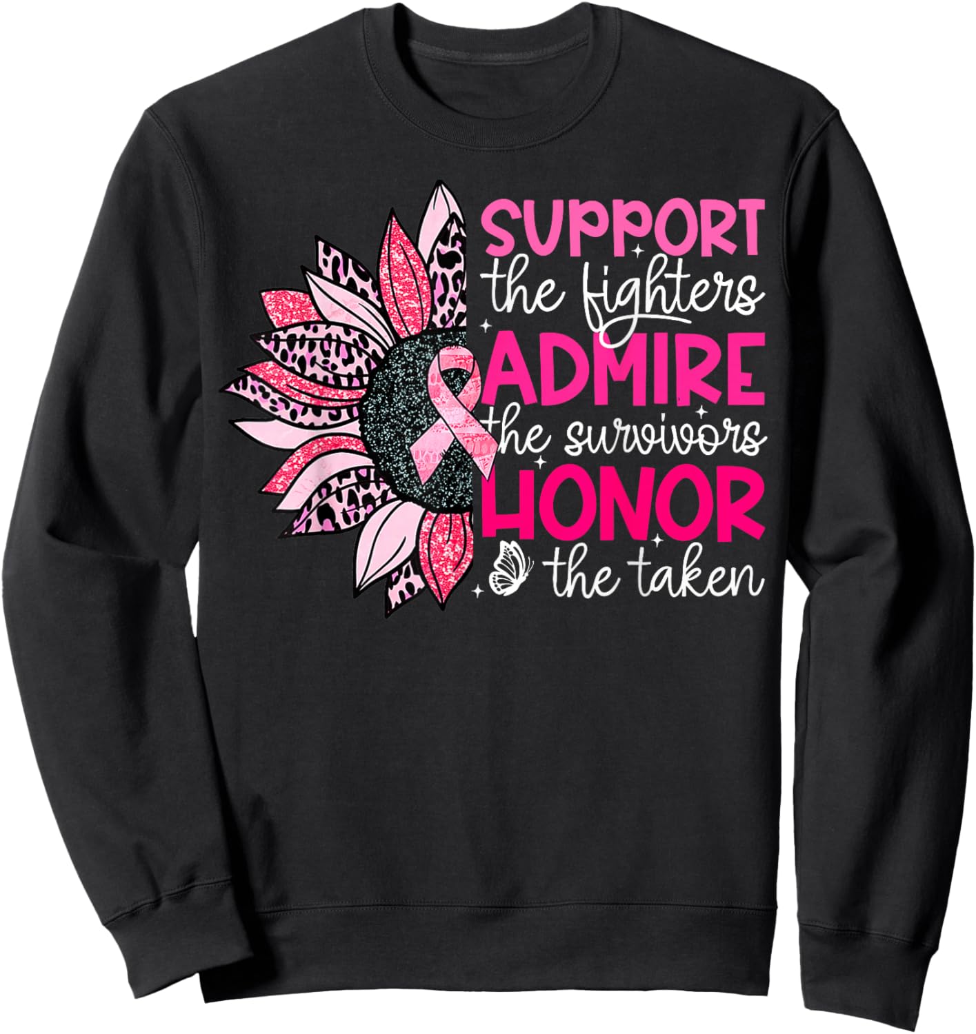 Sunflower Support Admire Honor Breast Cancer Awareness Sweatshirt - Sweatshirt | Black