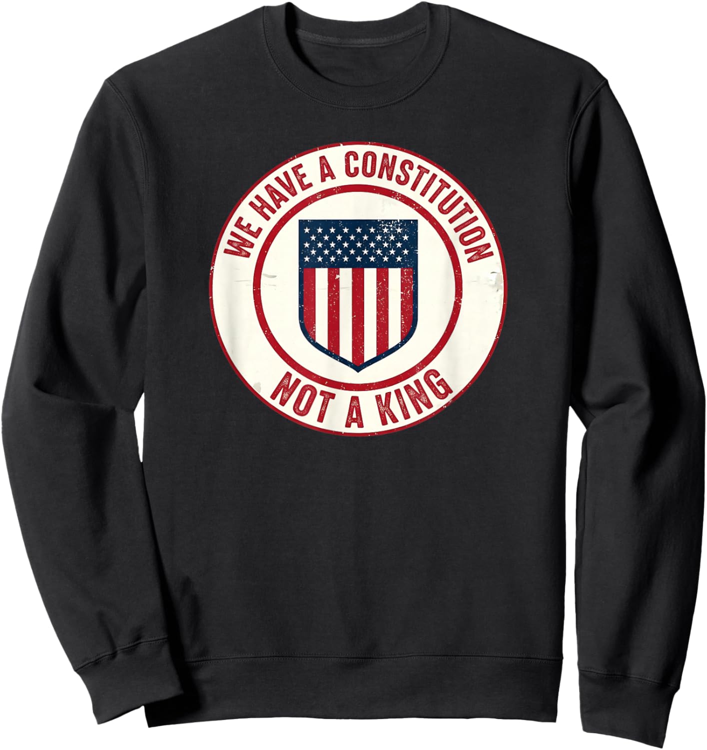 We Have A Constitution American Flag Protest Sweatshirt - Sweatshirt | Black