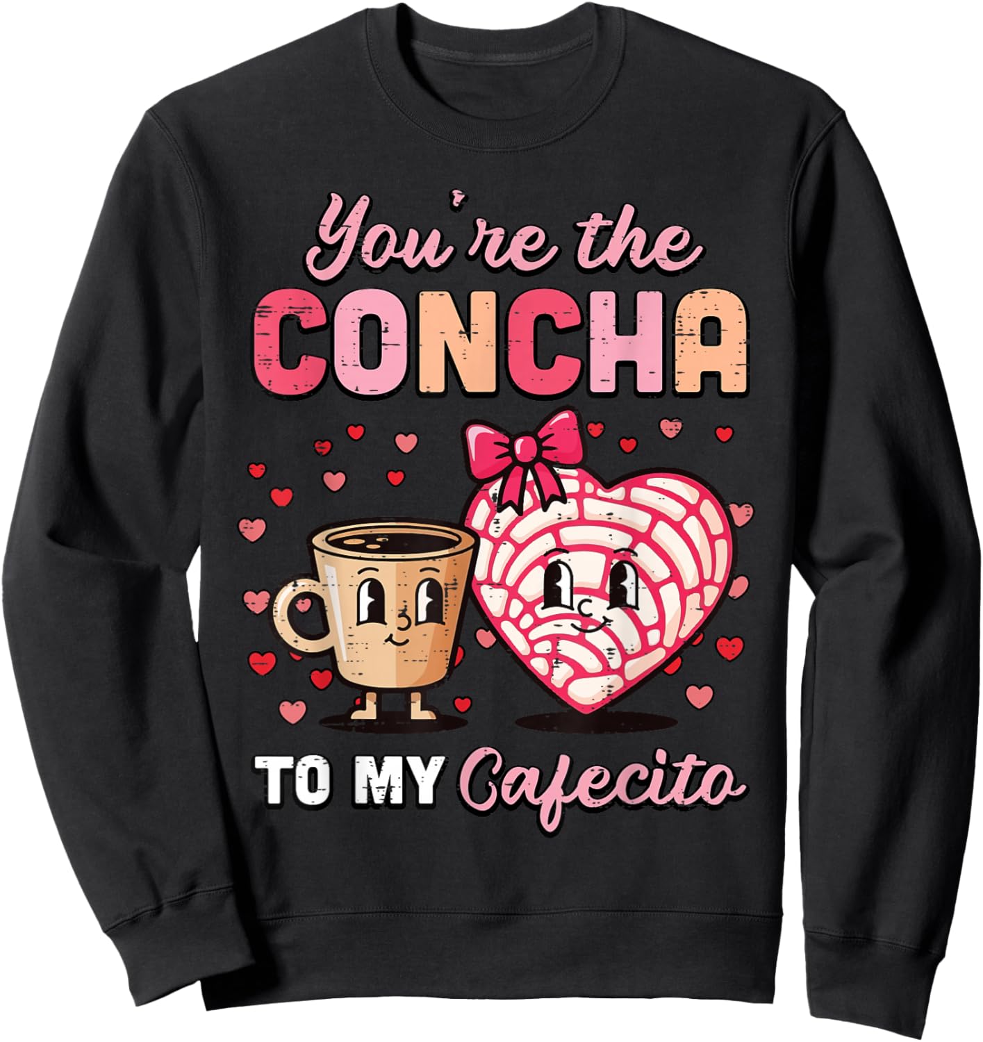 Valentines Day Youre The Concha to My Cafecito Mexican Women Sweatshirt - Sweatshirt | Black