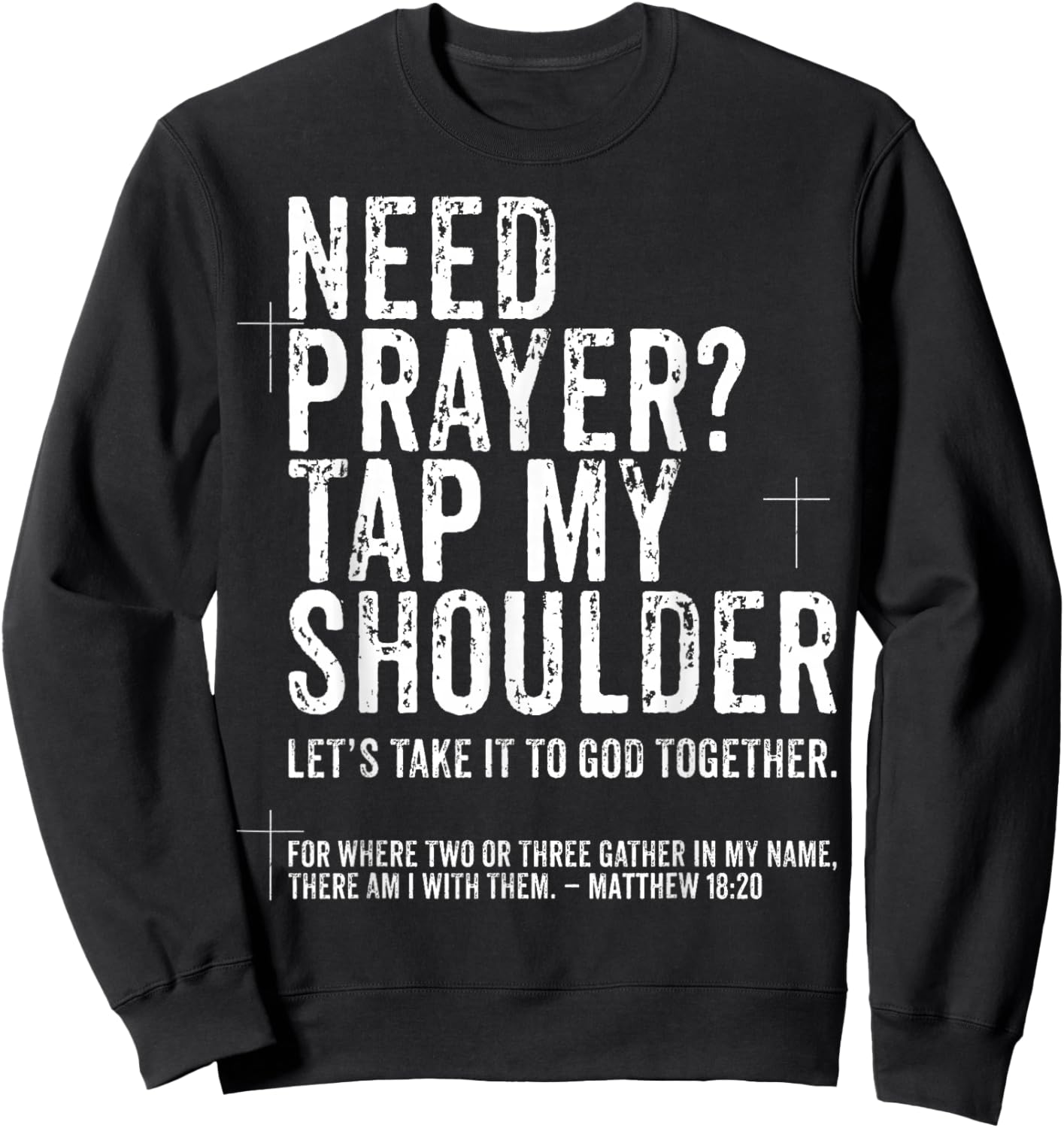 Need Prayer Tap My Shoulder - Bible Christian Sweatshirt - Sweatshirt | Black