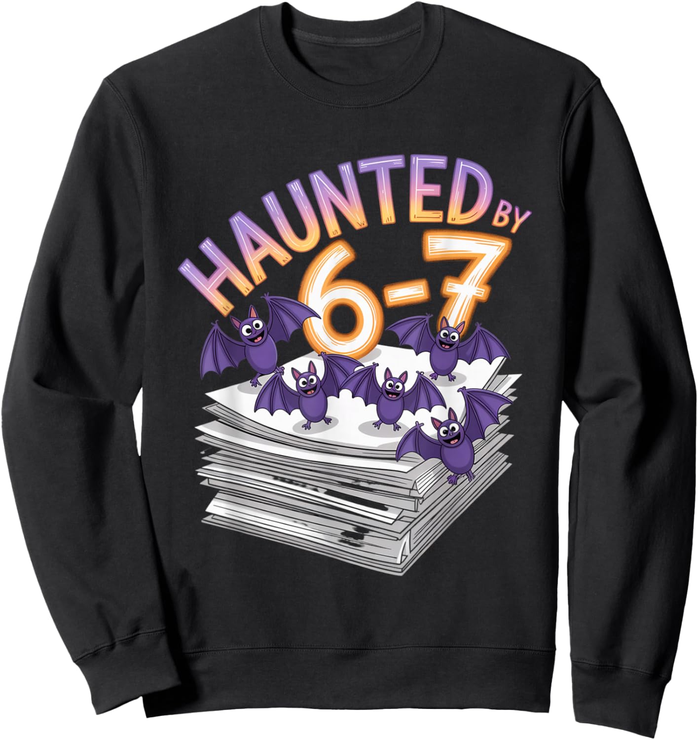 Haunted by 6-7 Funny Halloween 6-7 Costume Sweatshirt - Sweatshirt | Black