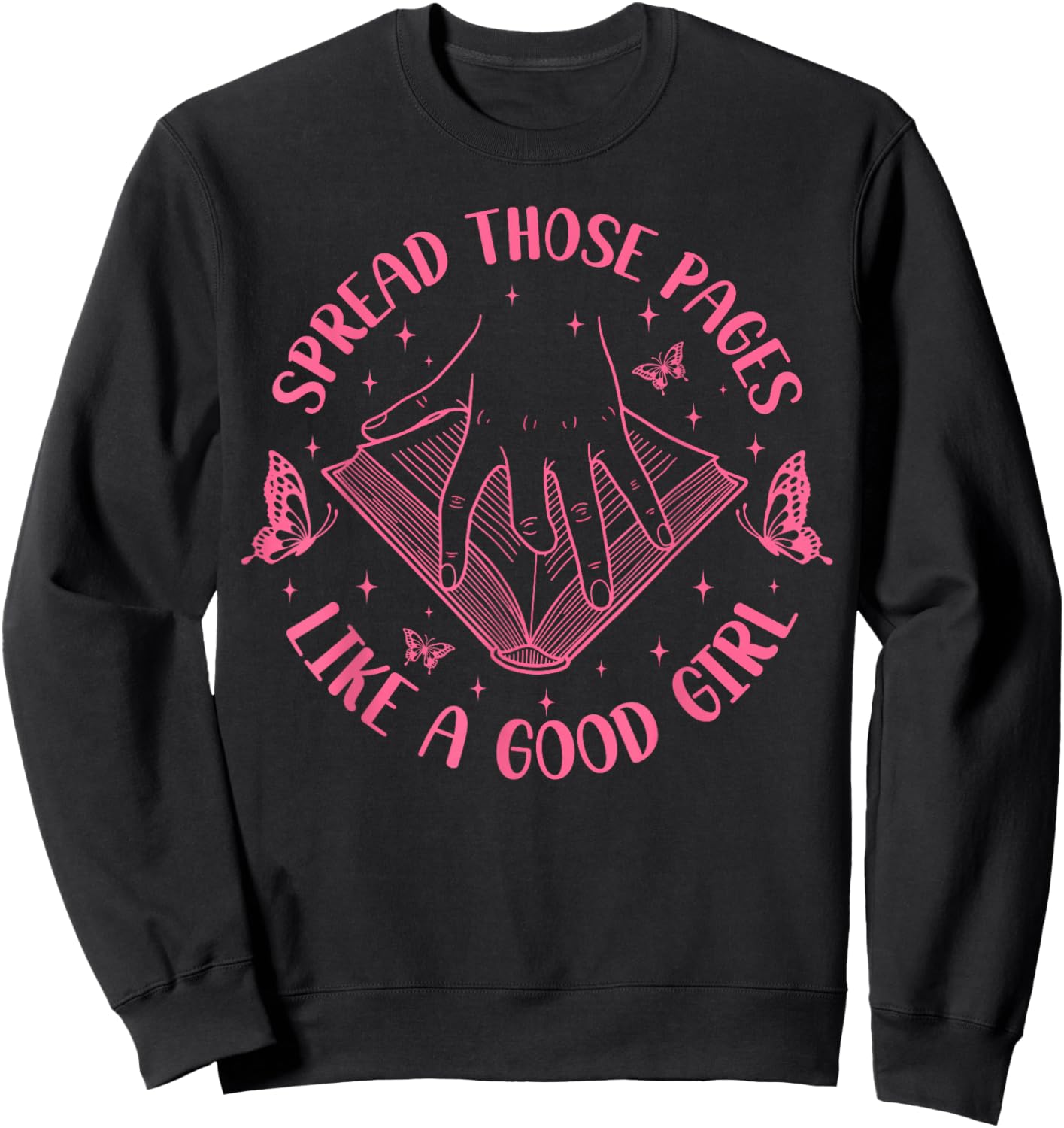 Spread Those Pages Like A Good Girl Reading Funny Book Lover Sweatshirt - Sweatshirt | Black