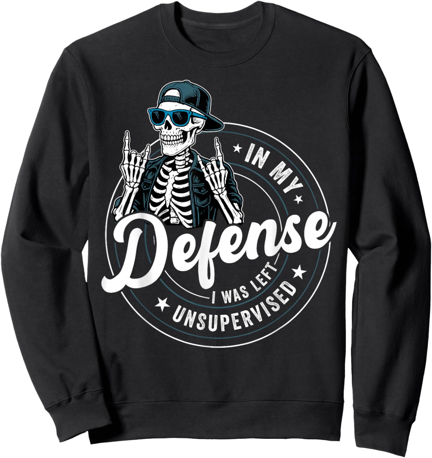 in My Defense I was Left Unsupervised Funny Skeleton Men Sweatshirt - Sweatshirt | Black