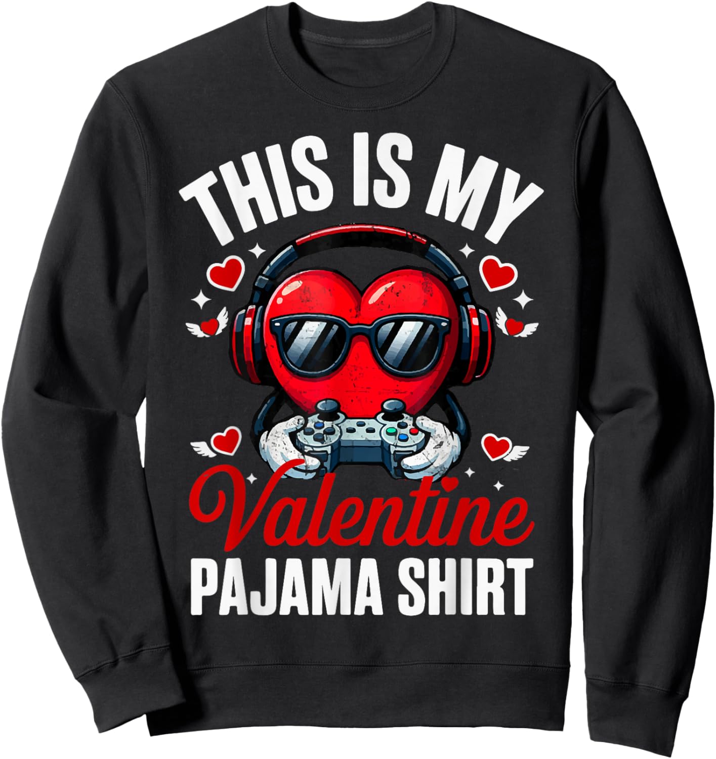 This is My Valentine Pajama Gamer Video Games Cute V Day Sweatshirt - Sweatshirt | Black