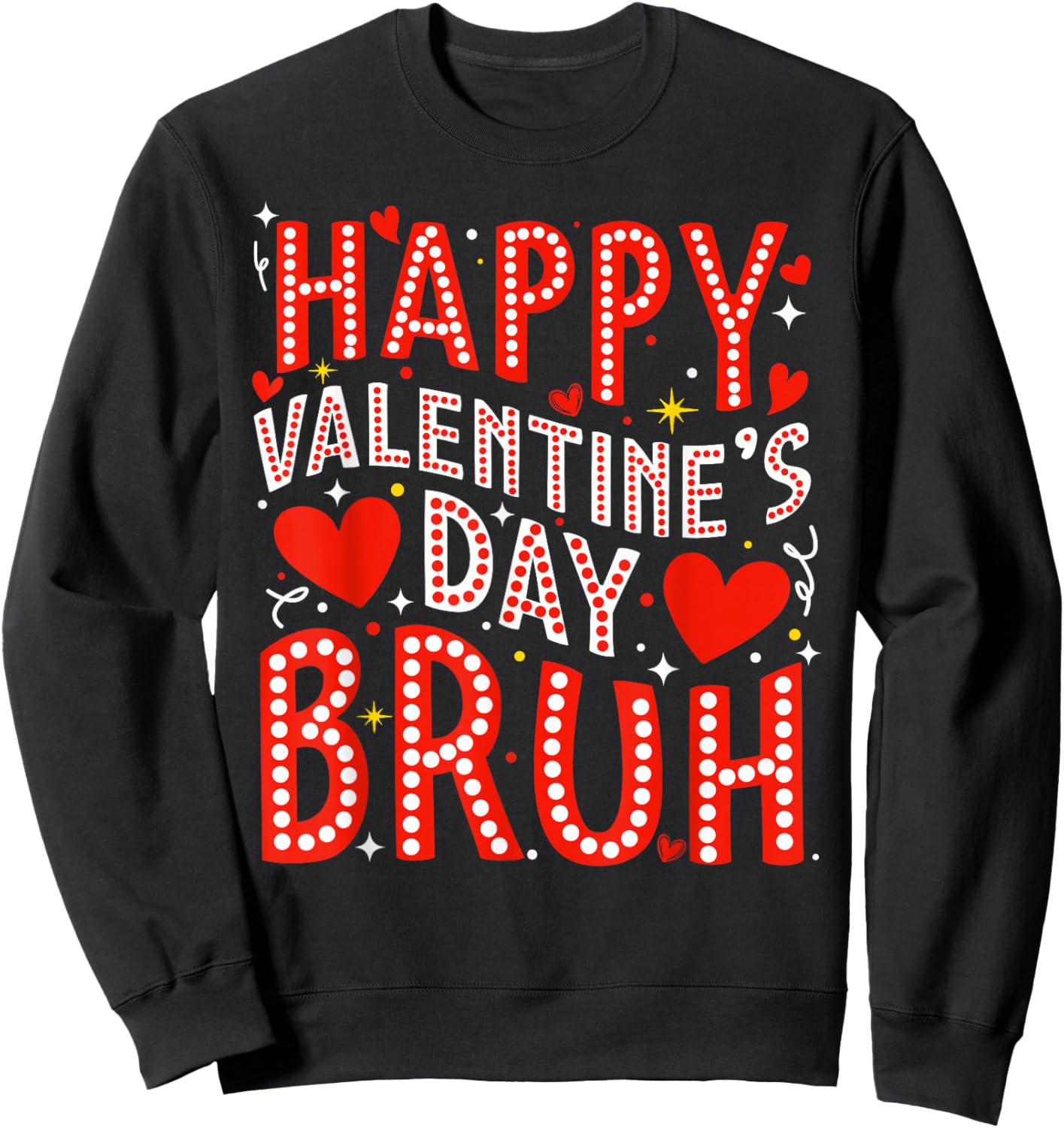 Happy Valentine Bruh Heart Love Boys Girls Kids Sweatshirt - Sweatshirt | Black