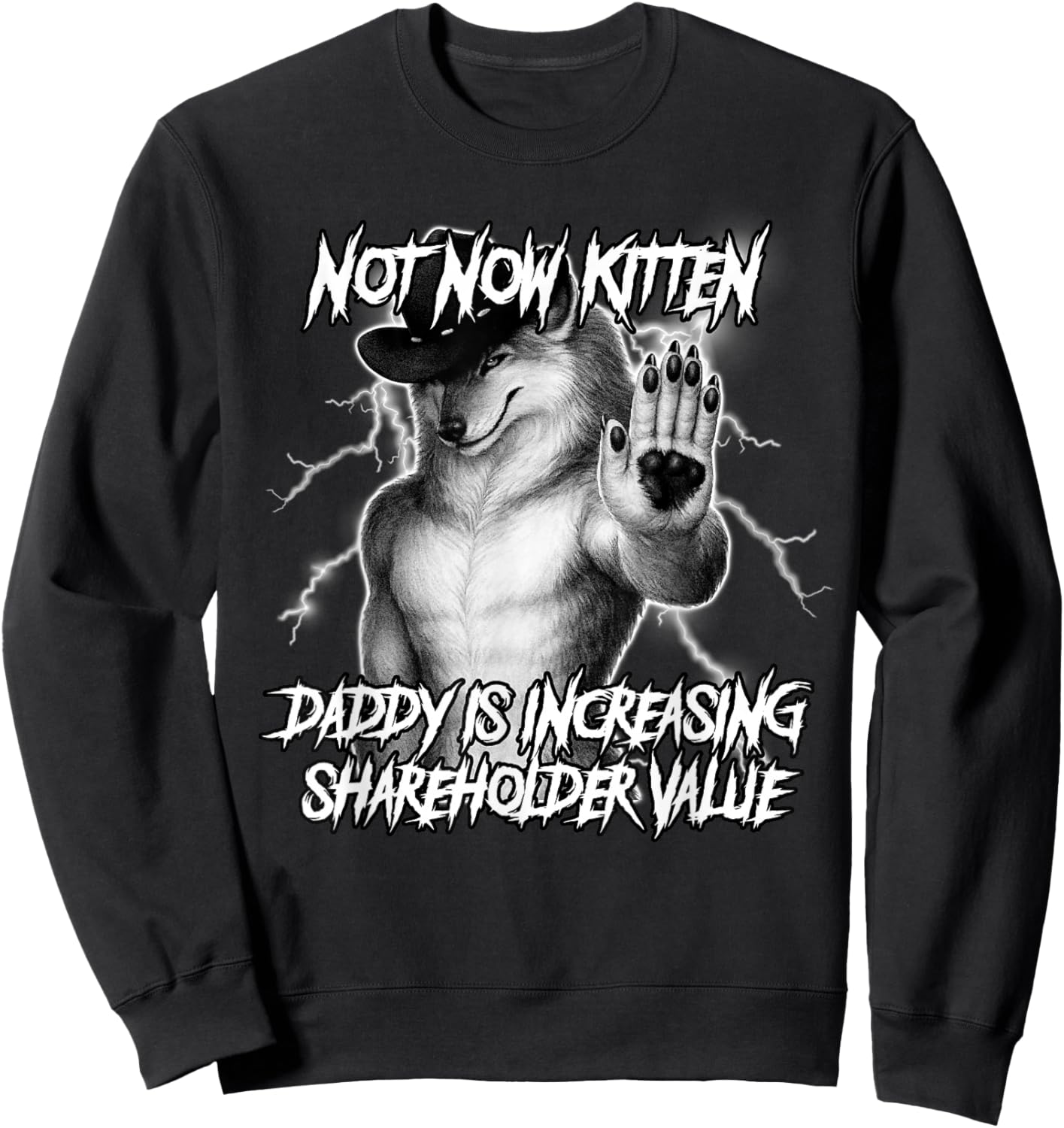 Not Now Kitten Daddy is Increasing Shareholder Value Funny Sweatshirt - Sweatshirt | Black