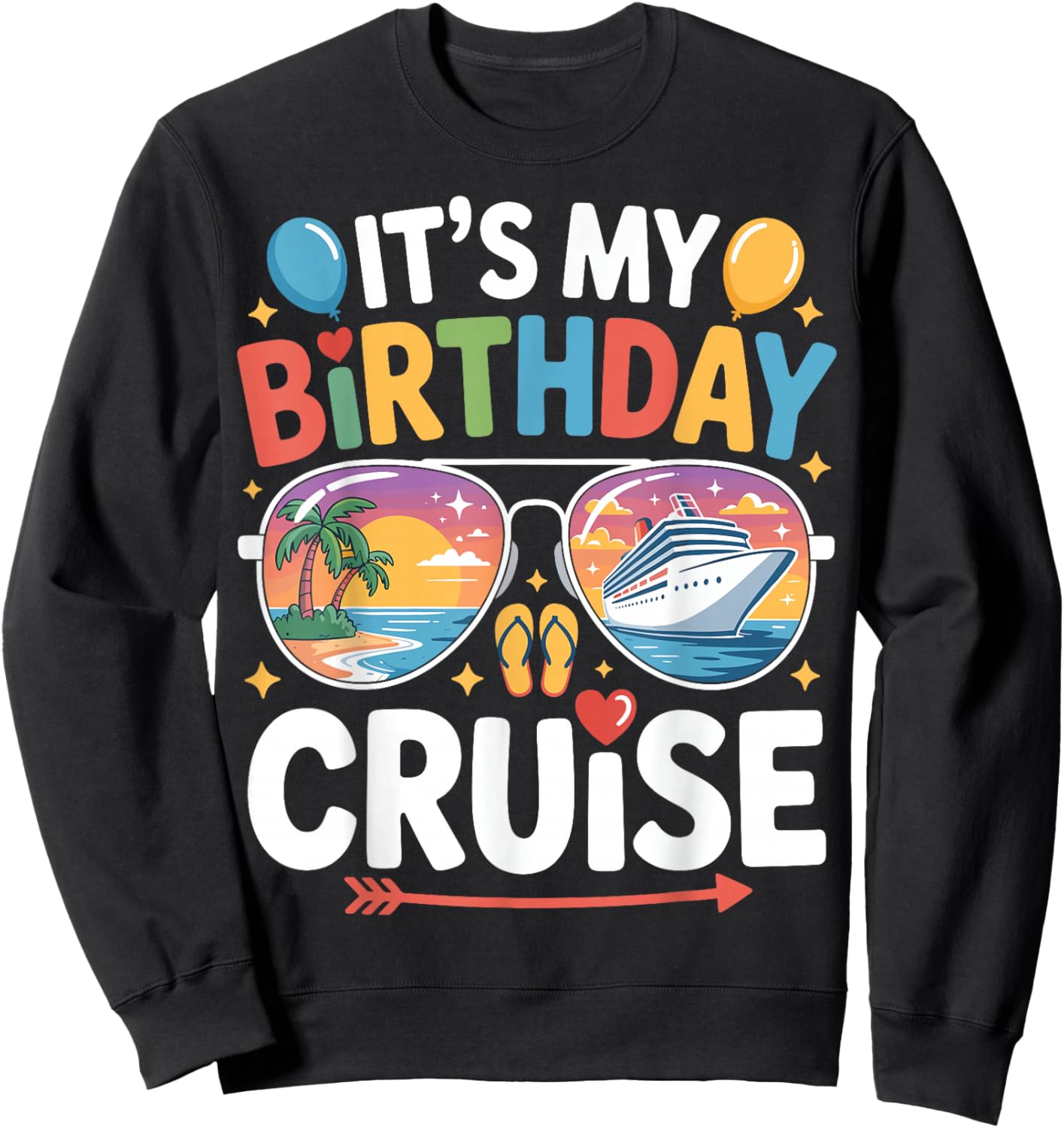It's My Birthday Cruise Sunglasses Family Matching Cruising Sweatshirt - Sweatshirt | Black