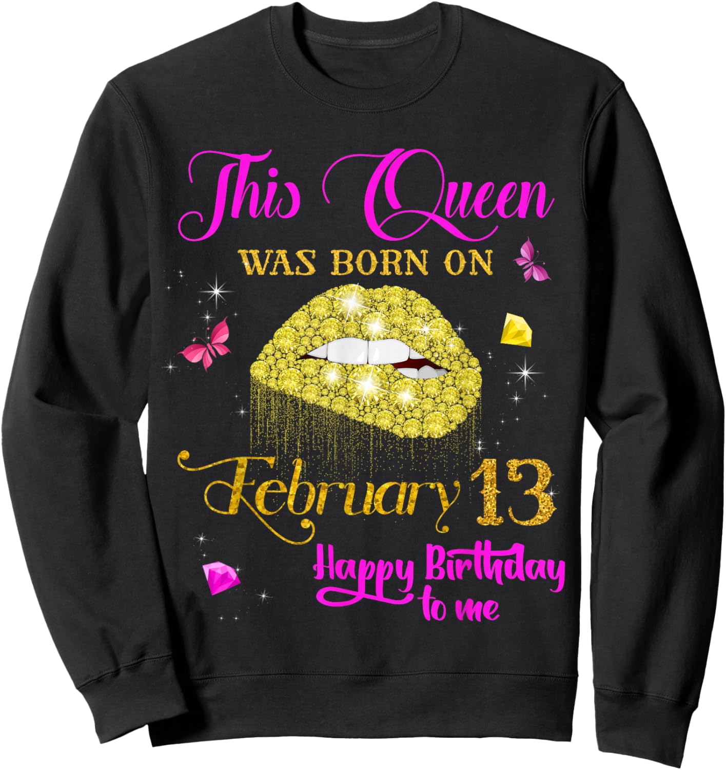 This Queen was Born on February 13, February Birthday Sweatshirt - Sweatshirt | Black
