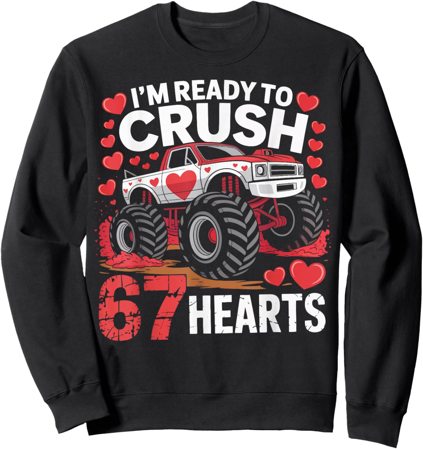 I'm Ready to Crush 67 Hearts Boys Valentines Design Sweatshirt - Sweatshirt | Black