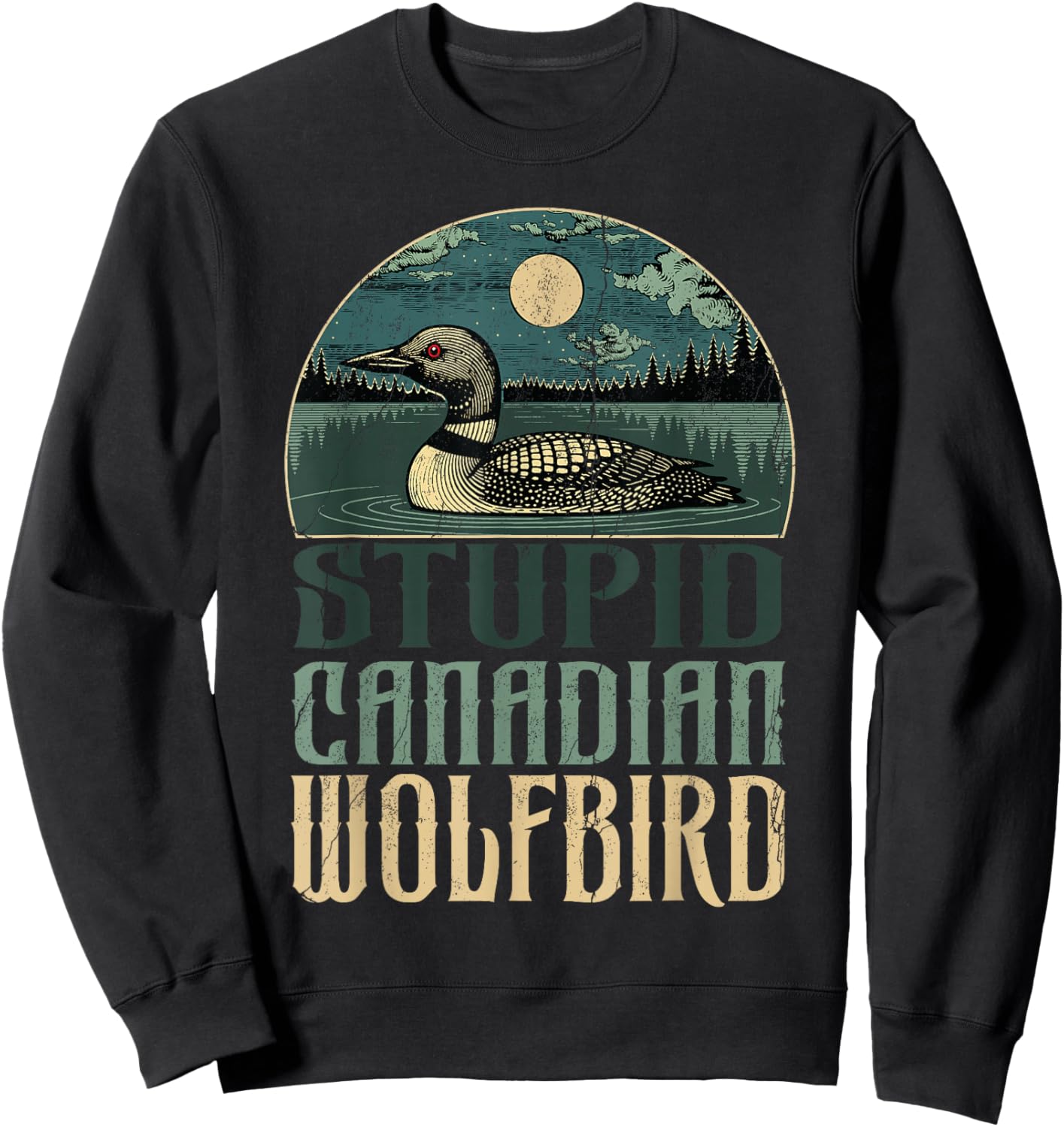 Funny Stupid Canadian Wolf Bird Lover Loon Birdwatching Gift Sweatshirt - Sweatshirt | Black