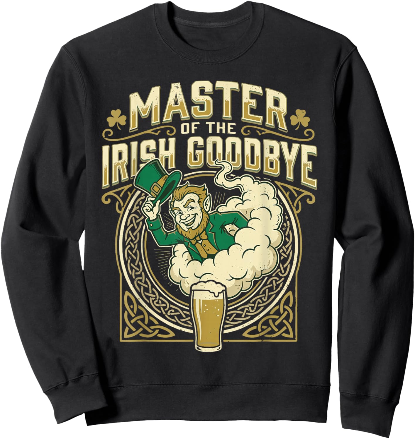 Master of The Irish Goodbye Sweatshirt - Sweatshirt | Black