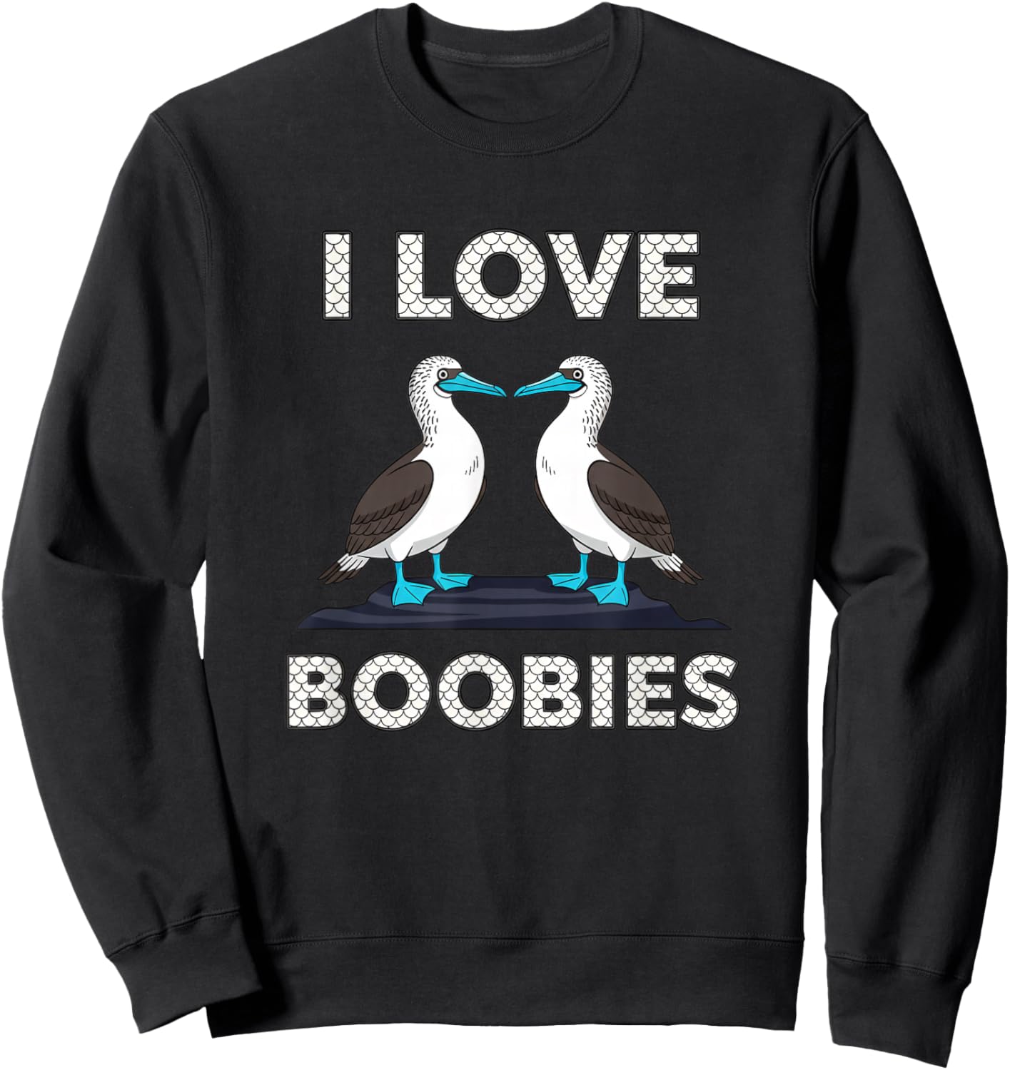 Bird I Love Boobies Blue-Footed Booby Pride Sweatshirt - Sweatshirt | Black