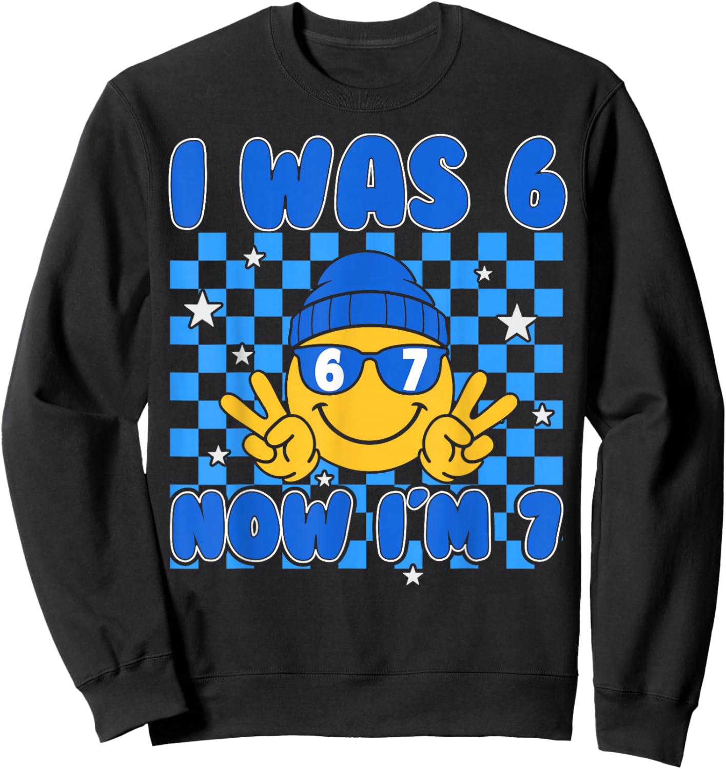 I was 6 Now Im 7 Shirt Birthday 7 Years I was Six Now Seven Sweatshirt - Sweatshirt | Black