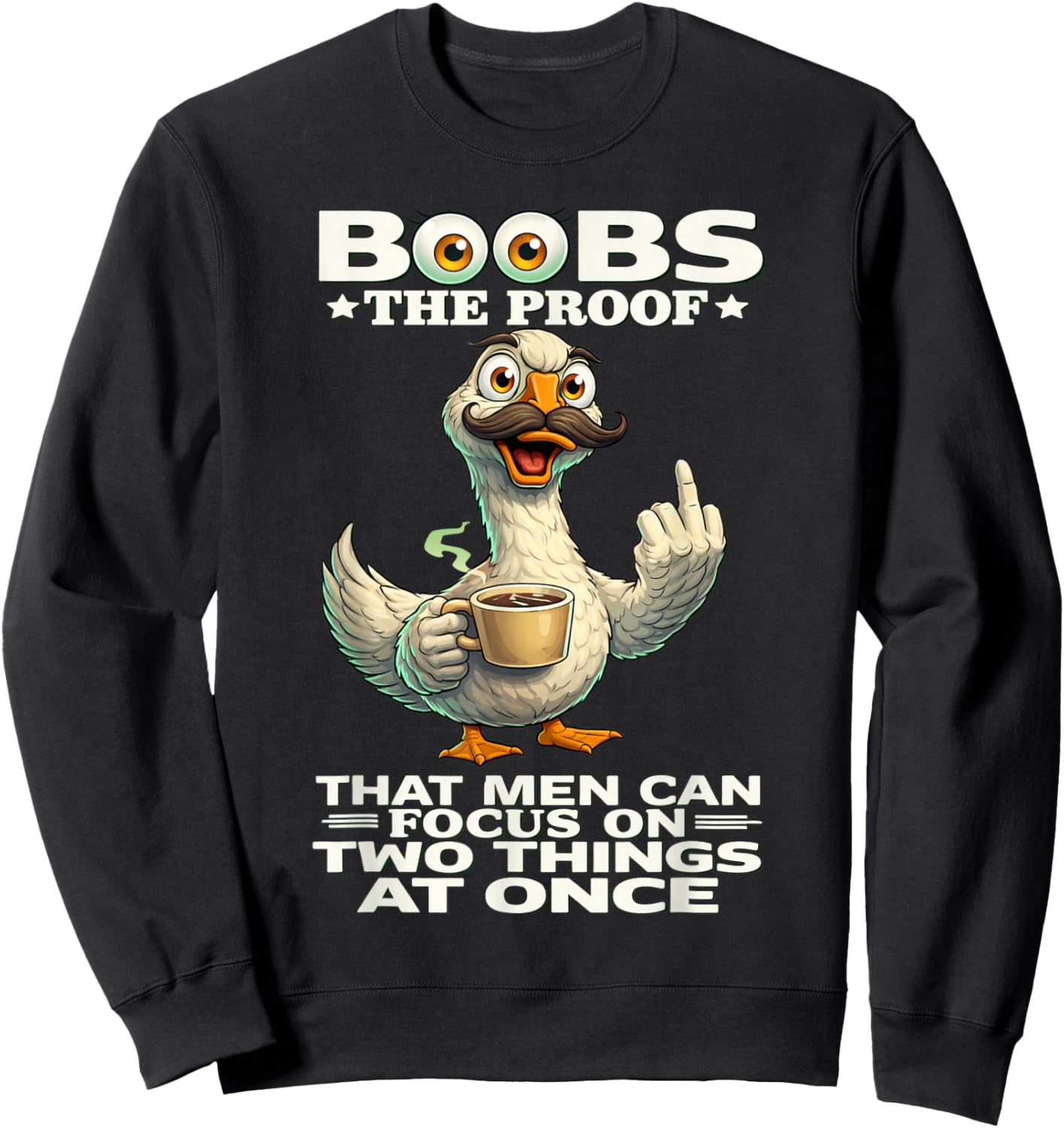 Boobs The Proof That Men Can Focus On Two Things at Once Fun Sweatshirt - Sweatshirt | Black
