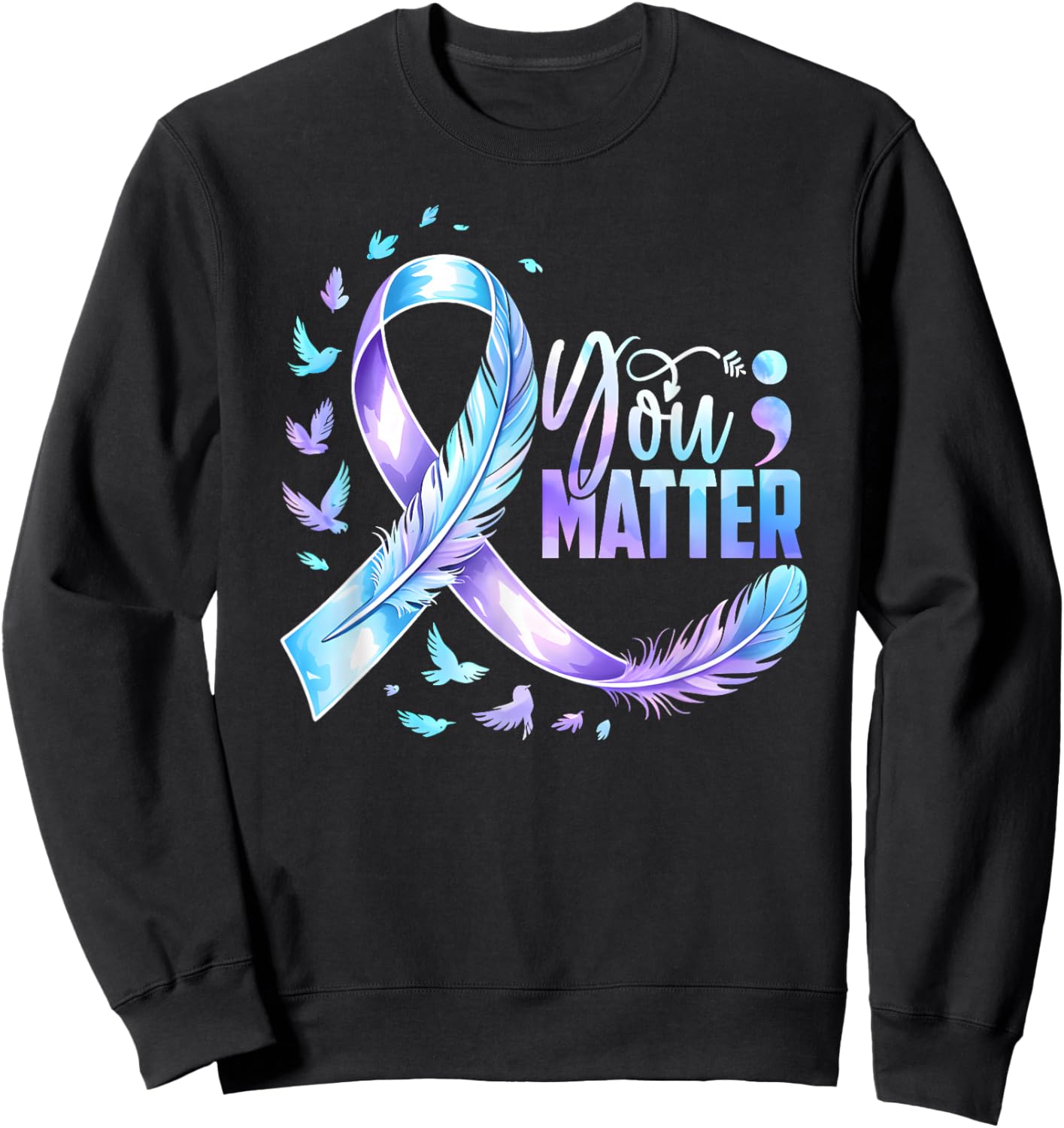 You Matter Don't Let Your Story End Semicolon Heart Teacher Sweatshirt - Sweatshirt | Black