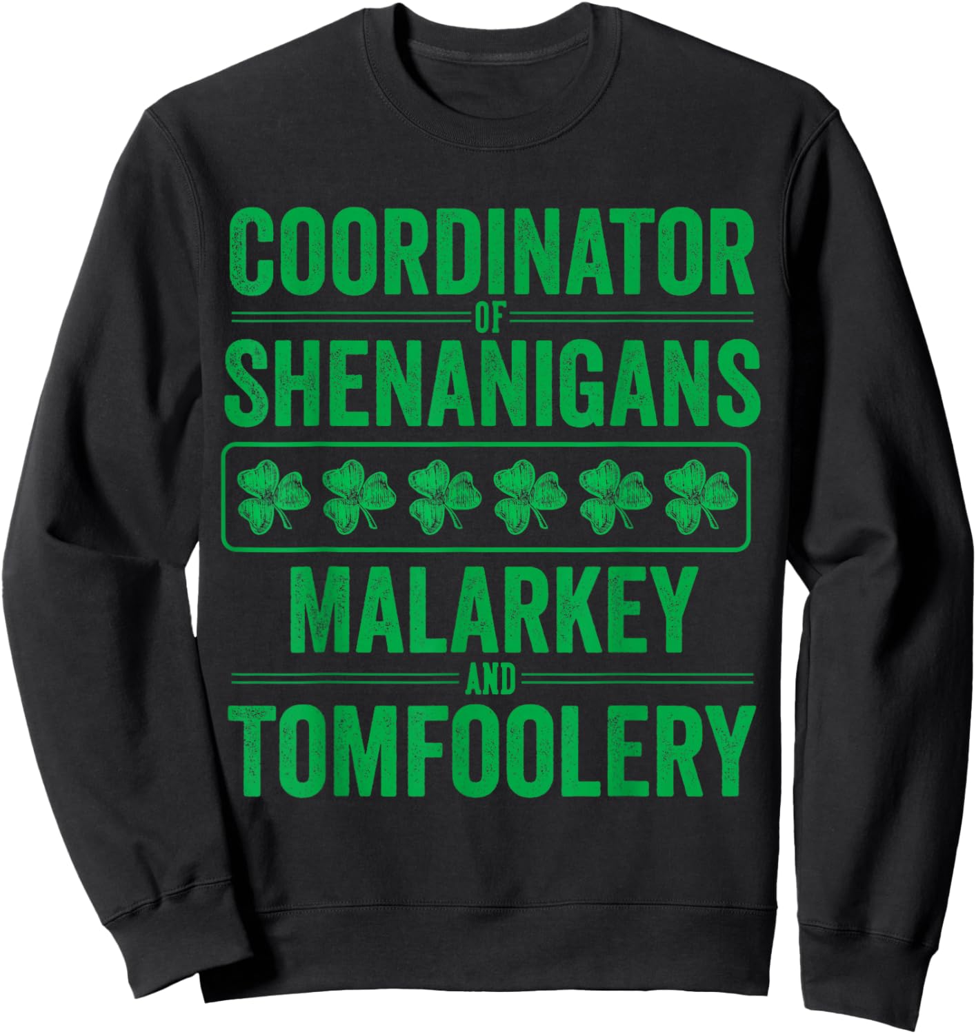 St Patricks Day Shenanigans Malarkey and Tomfoolery Clover Sweatshirt - Sweatshirt | Black