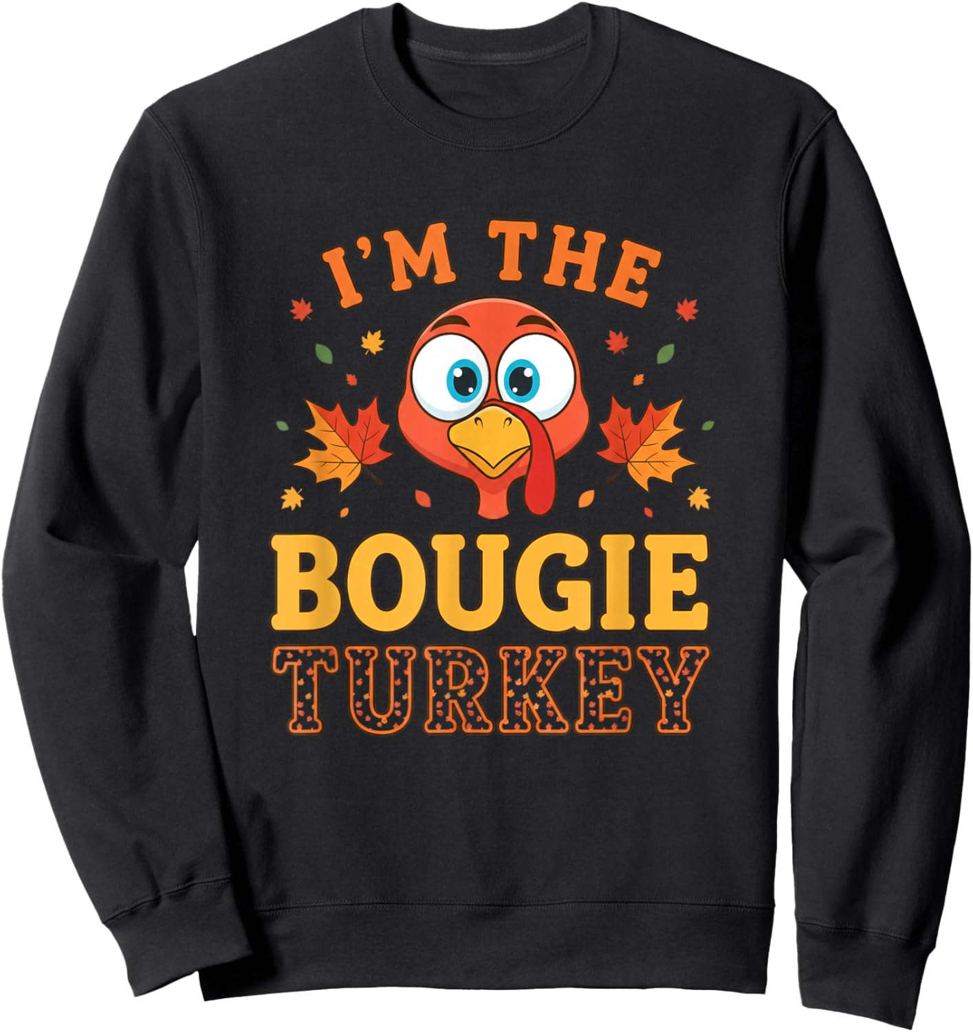 I'm The Bougie Turkey - Funny Thanksgiving Turkey Design Sweatshirt - Sweatshirt | Black