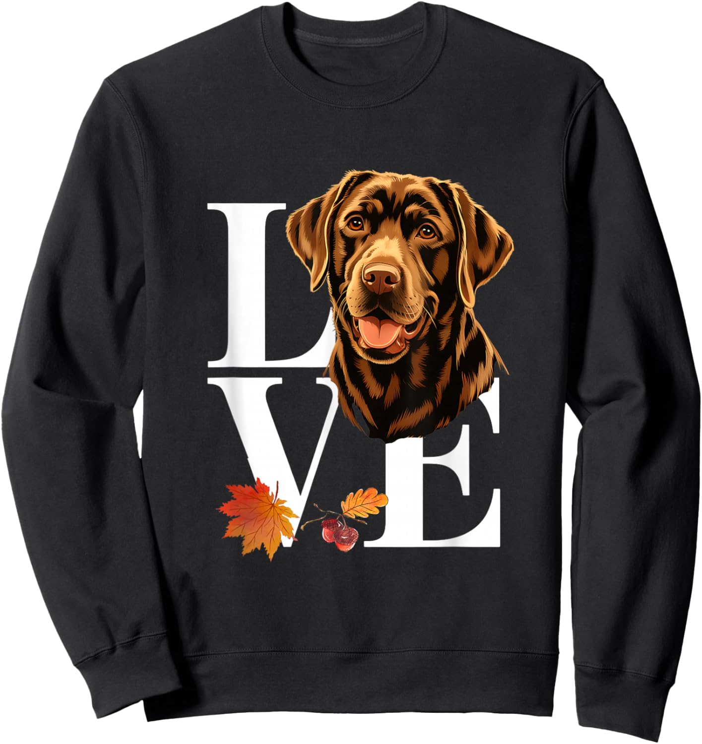 Chocolate Lab Labrador Dog Love Text Acorns Fall Sweatshirt - Sweatshirt | Black