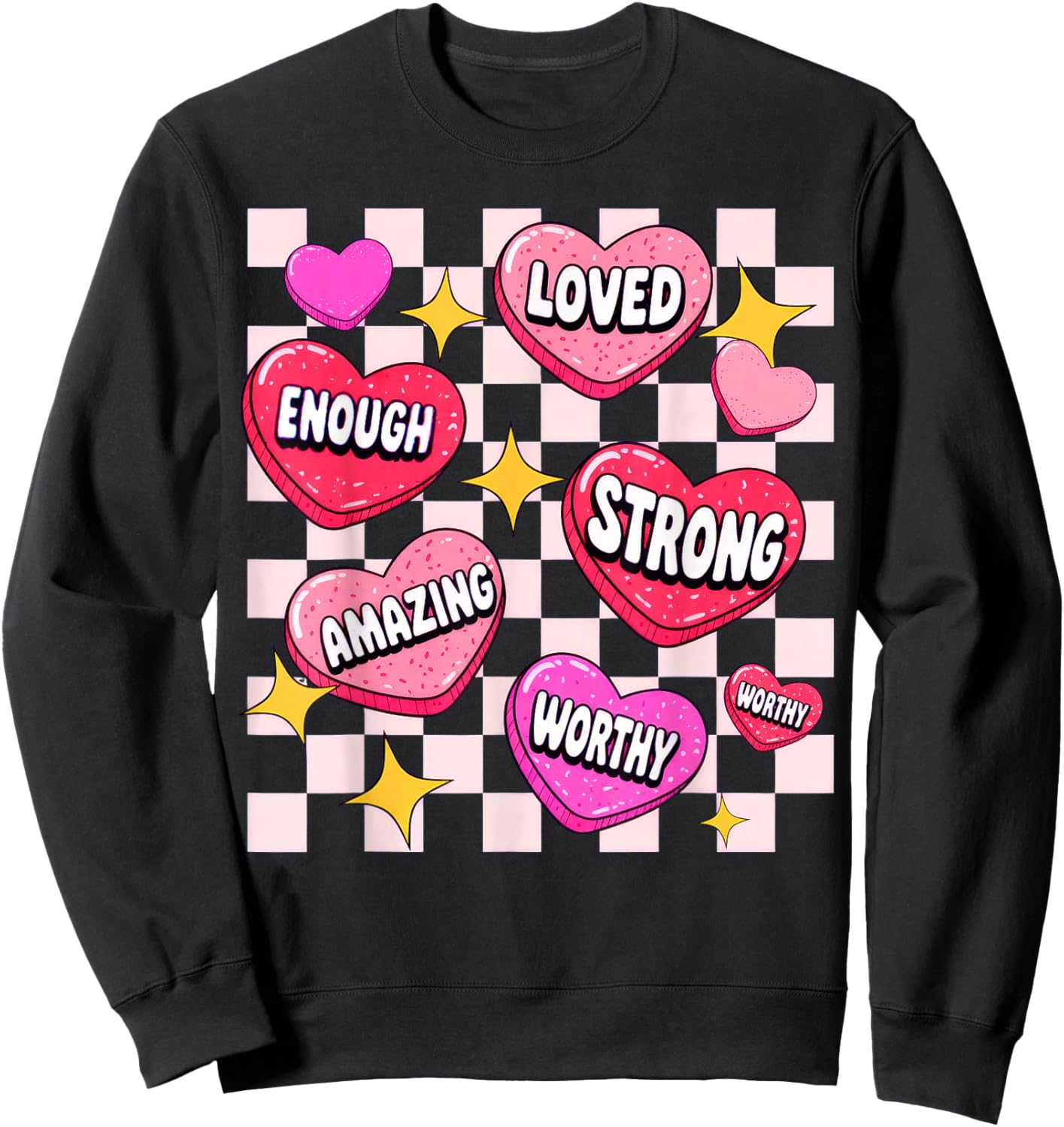Valentine You are Loved Worthy Enough Candy Heart Sweatshirt - Sweatshirt | Black