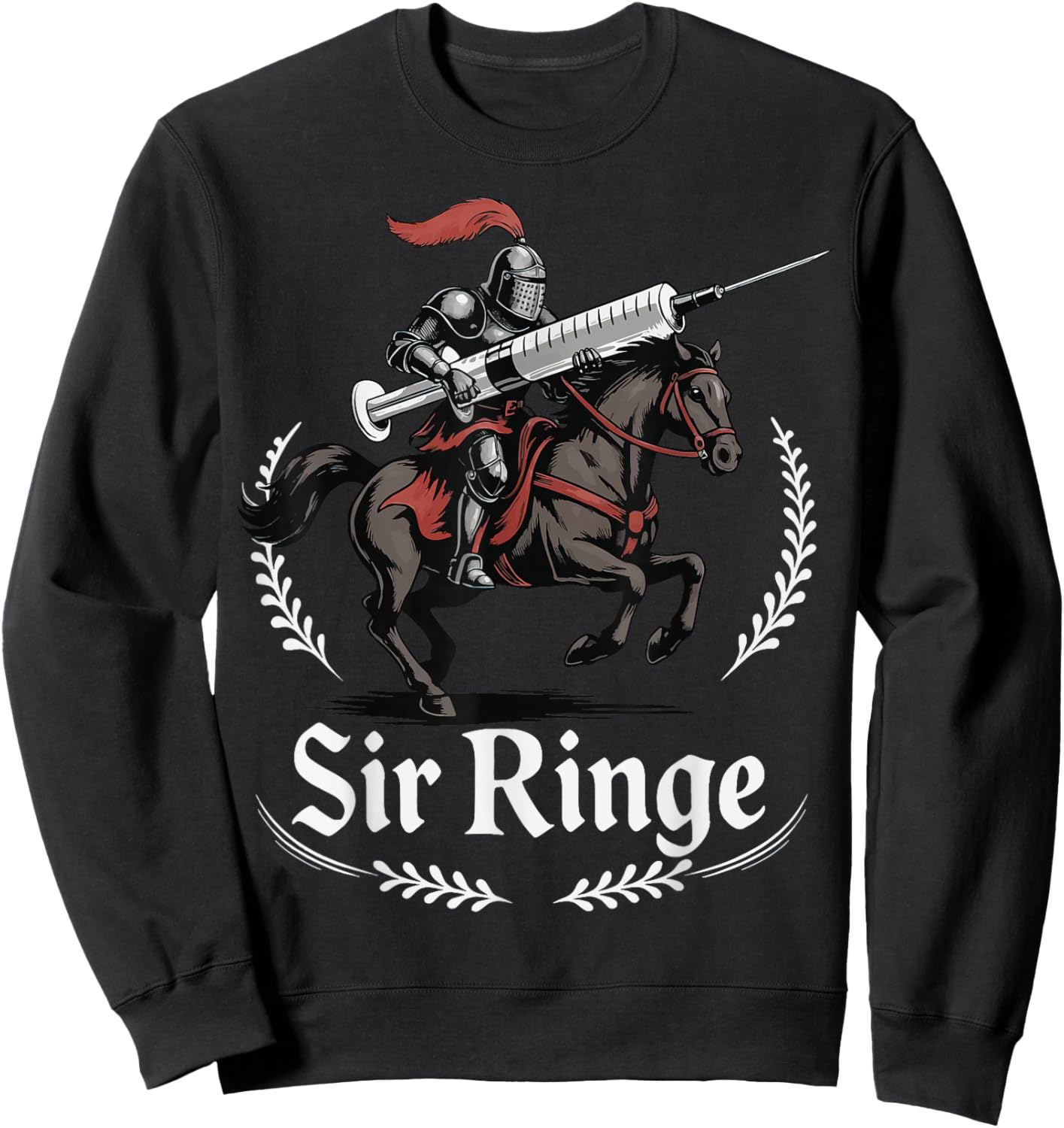 Sir Ringe Nurse Funny Pun Syringe Knight Sweatshirt - Sweatshirt | Black
