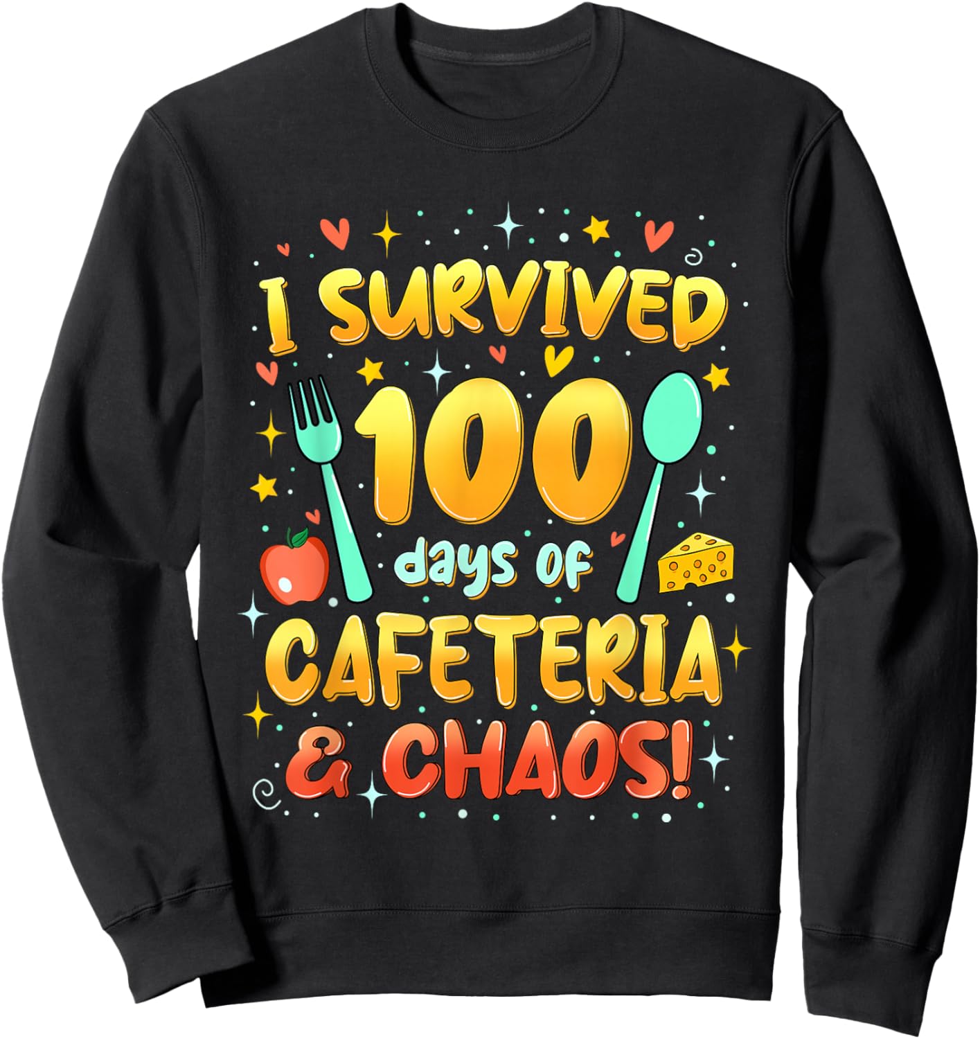 I Survived 100 Days of Cafeteria & Chaos Funny Sweatshirt - Sweatshirt | Black
