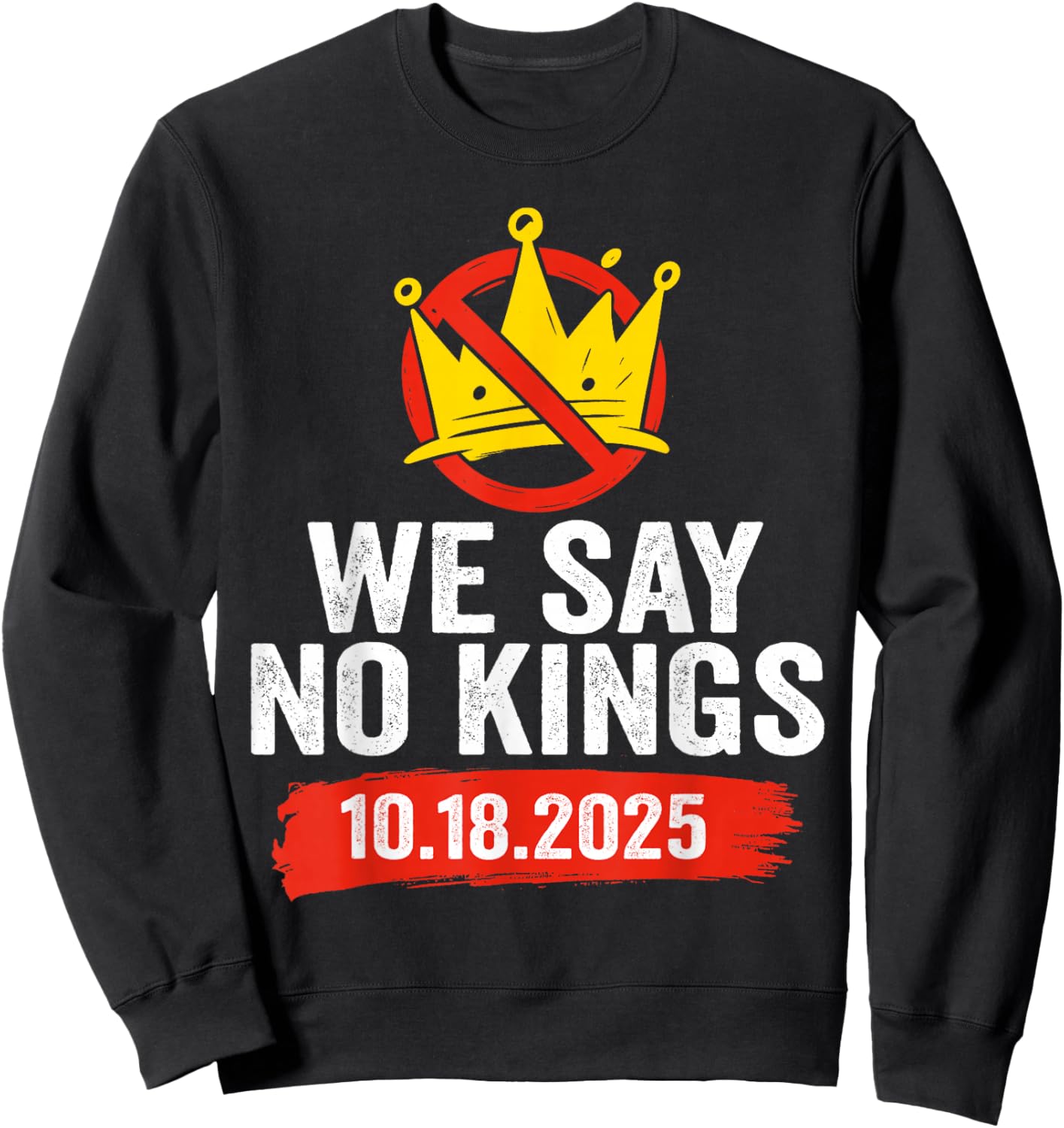 We Say No Kings Day Patriotic No Kings 2025 Sweatshirt - Sweatshirt | Black