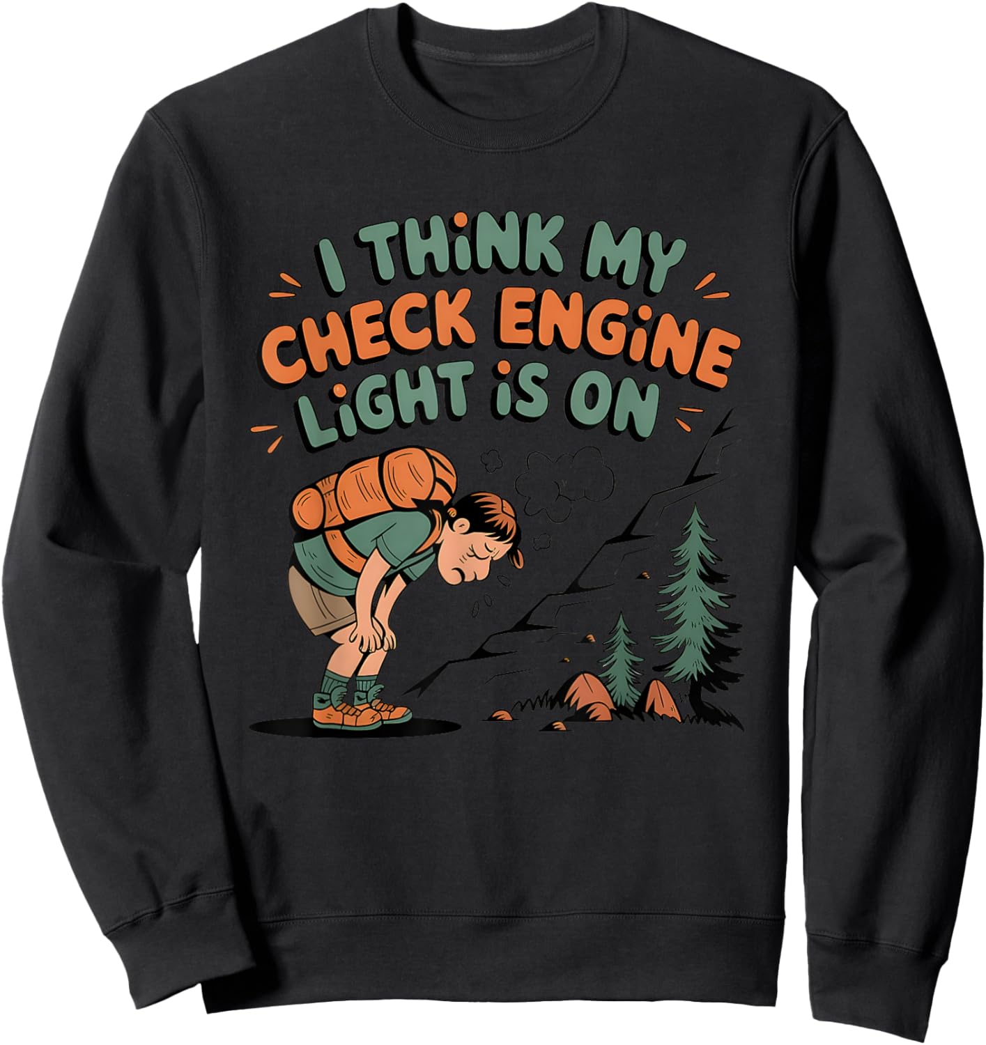 I Think My Check Engine Light is On Sweatshirt - Sweatshirt | Black