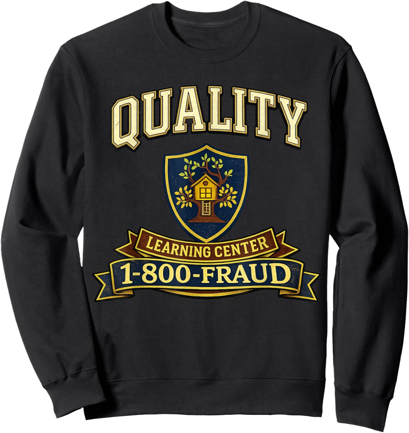 Retro Funny Sarcastic Quality Learning Center School Quote Sweatshirt - Sweatshirt | Black