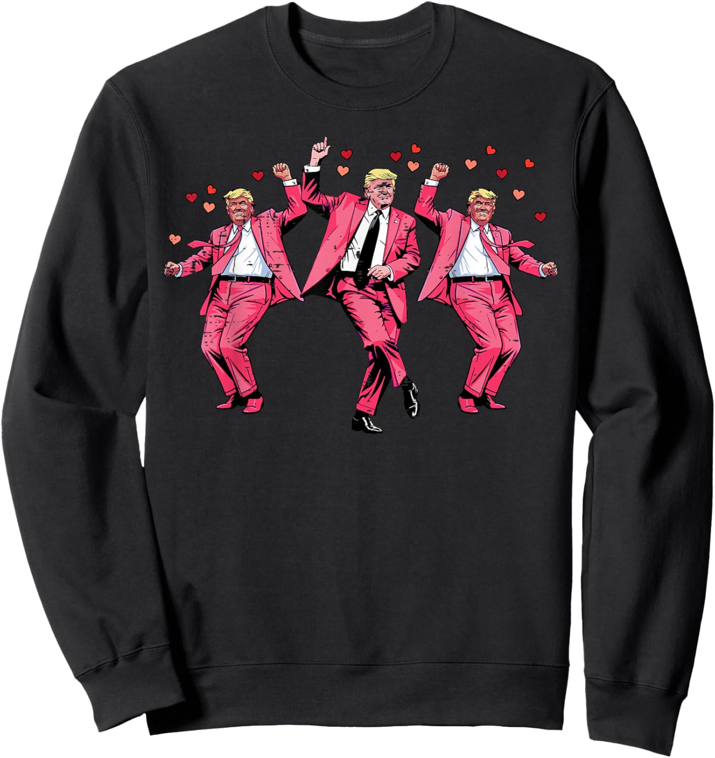 Valentines Day Donald Trump Pink Suit Dance Funny Men Women Sweatshirt - Sweatshirt | Black