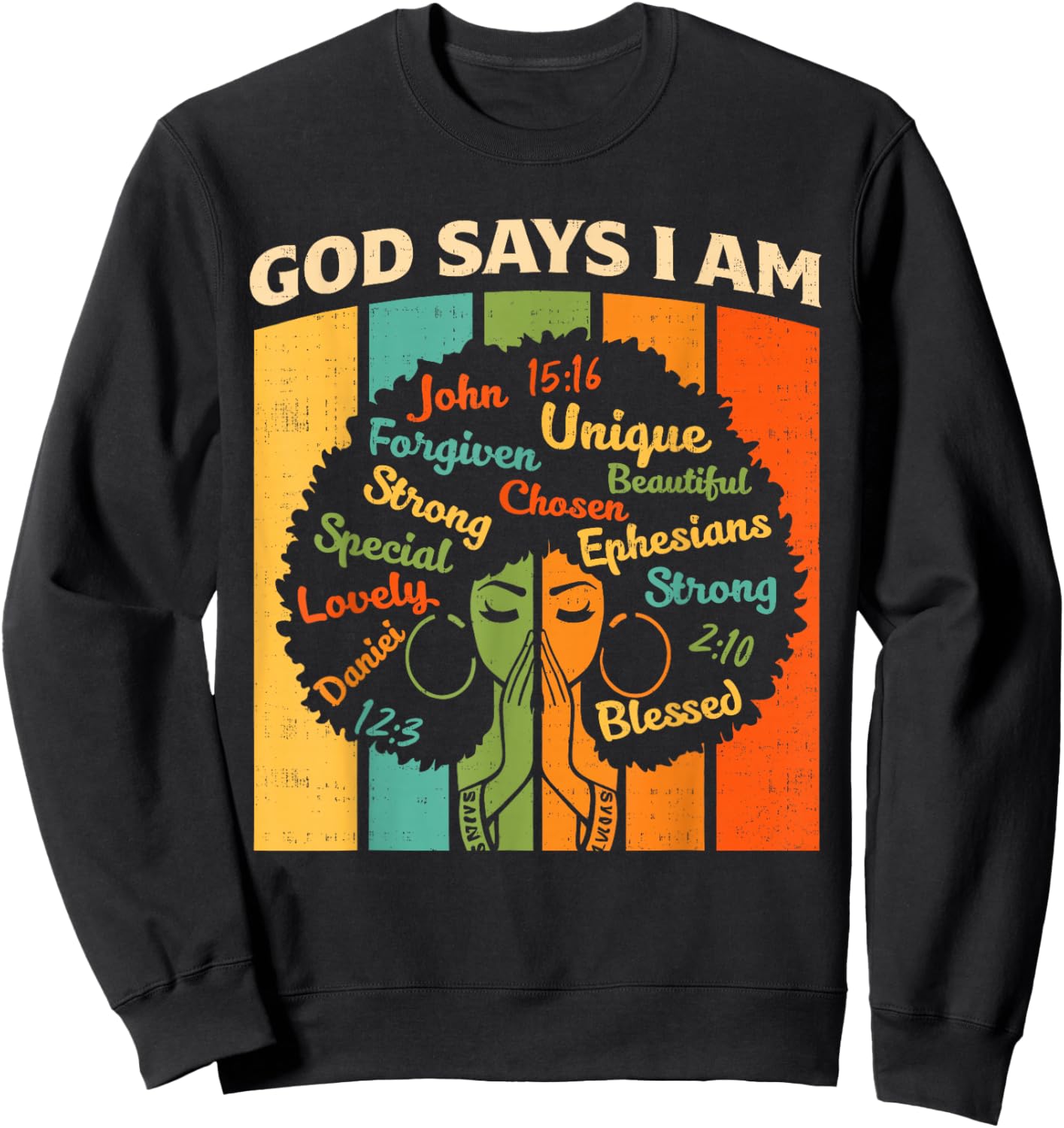 God Says I Am Christian Black History Melanin African Women Sweatshirt - Sweatshirt | Black
