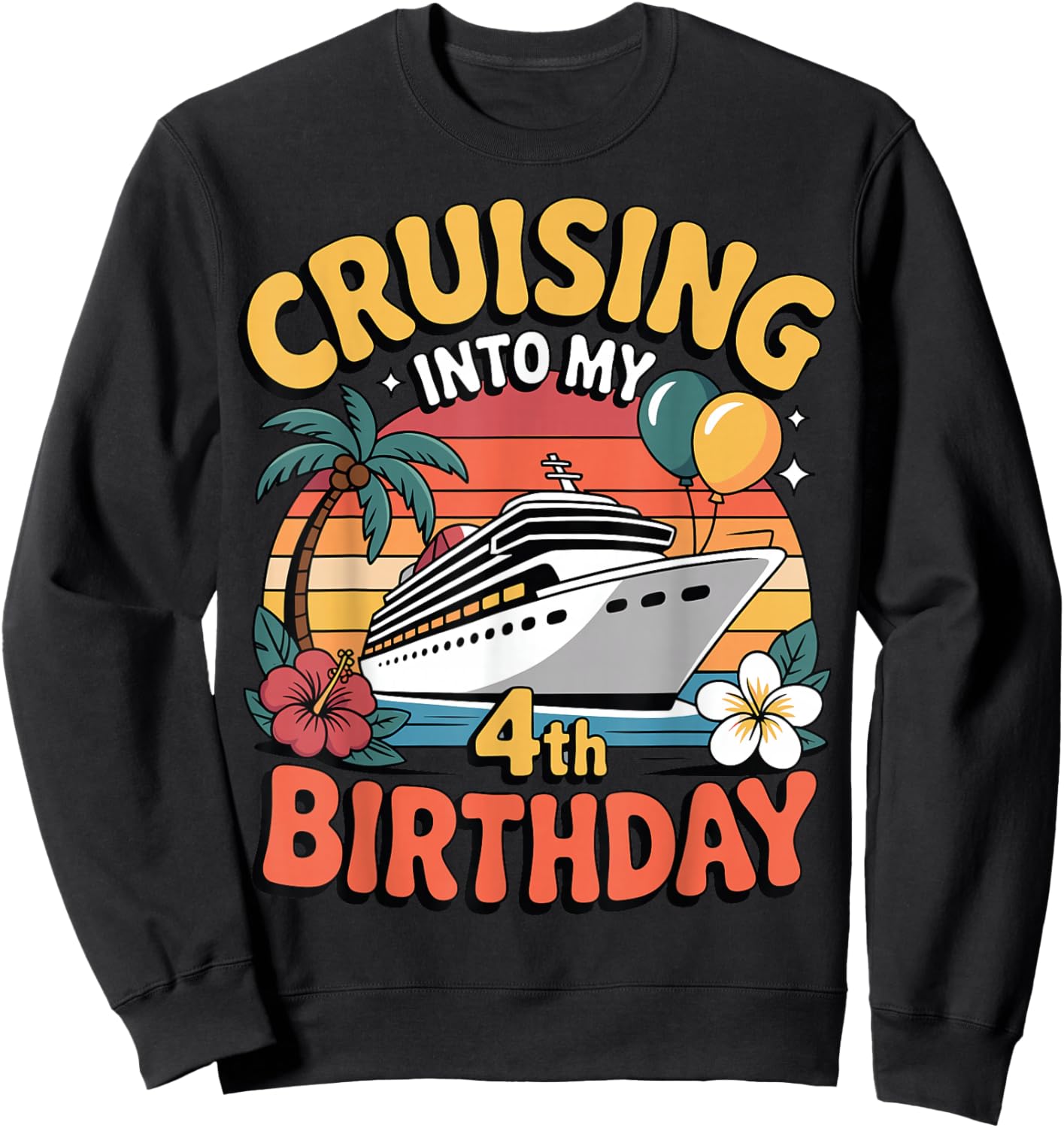 Kids Cruising Into My 4th Birthday Cruise 4 Year Old Toddler Sweatshirt - Sweatshirt | Black