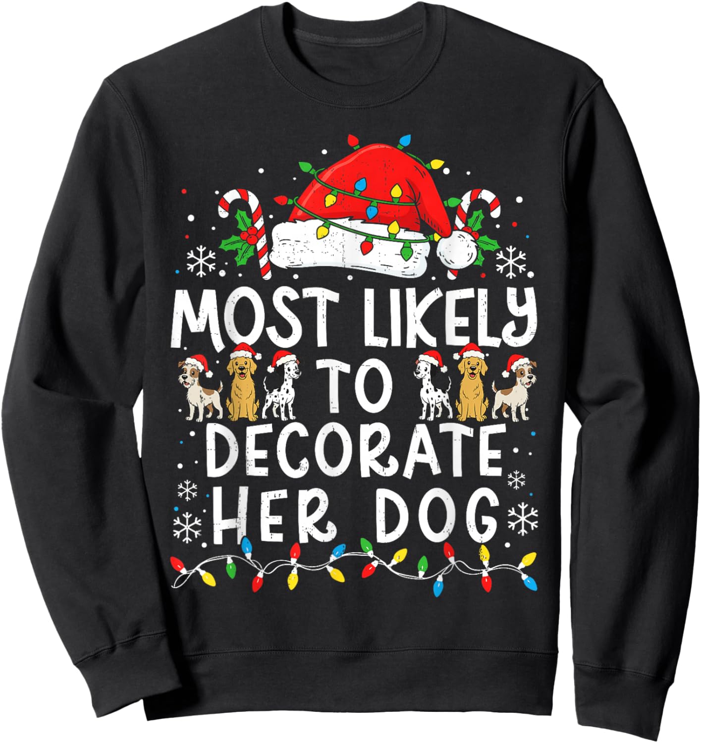 Most Likely to Decorate Her Dog Family Matching Christmas Sweatshirt - Sweatshirt | Black