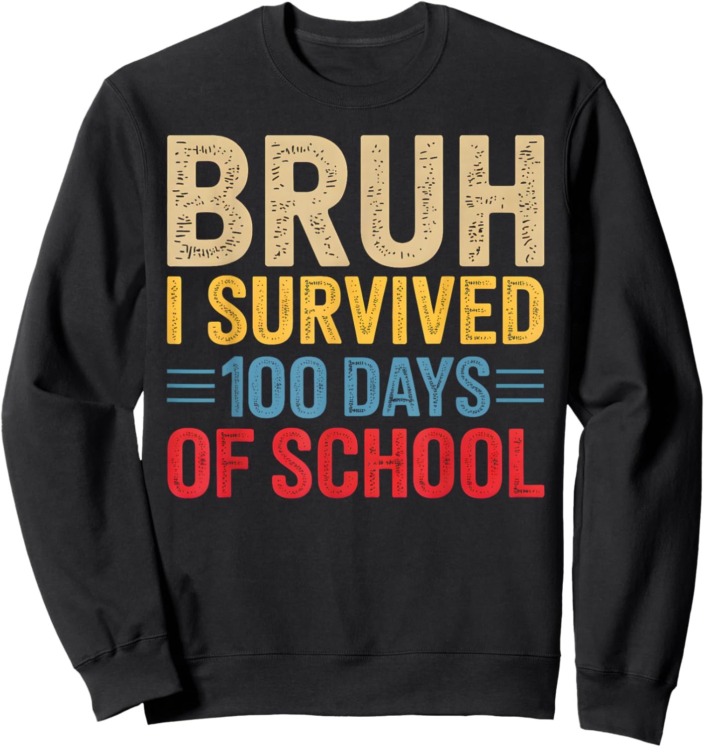 Bruh I Survived 100 Days of School Teacher Kids 100th Day Sweatshirt - Sweatshirt | Black