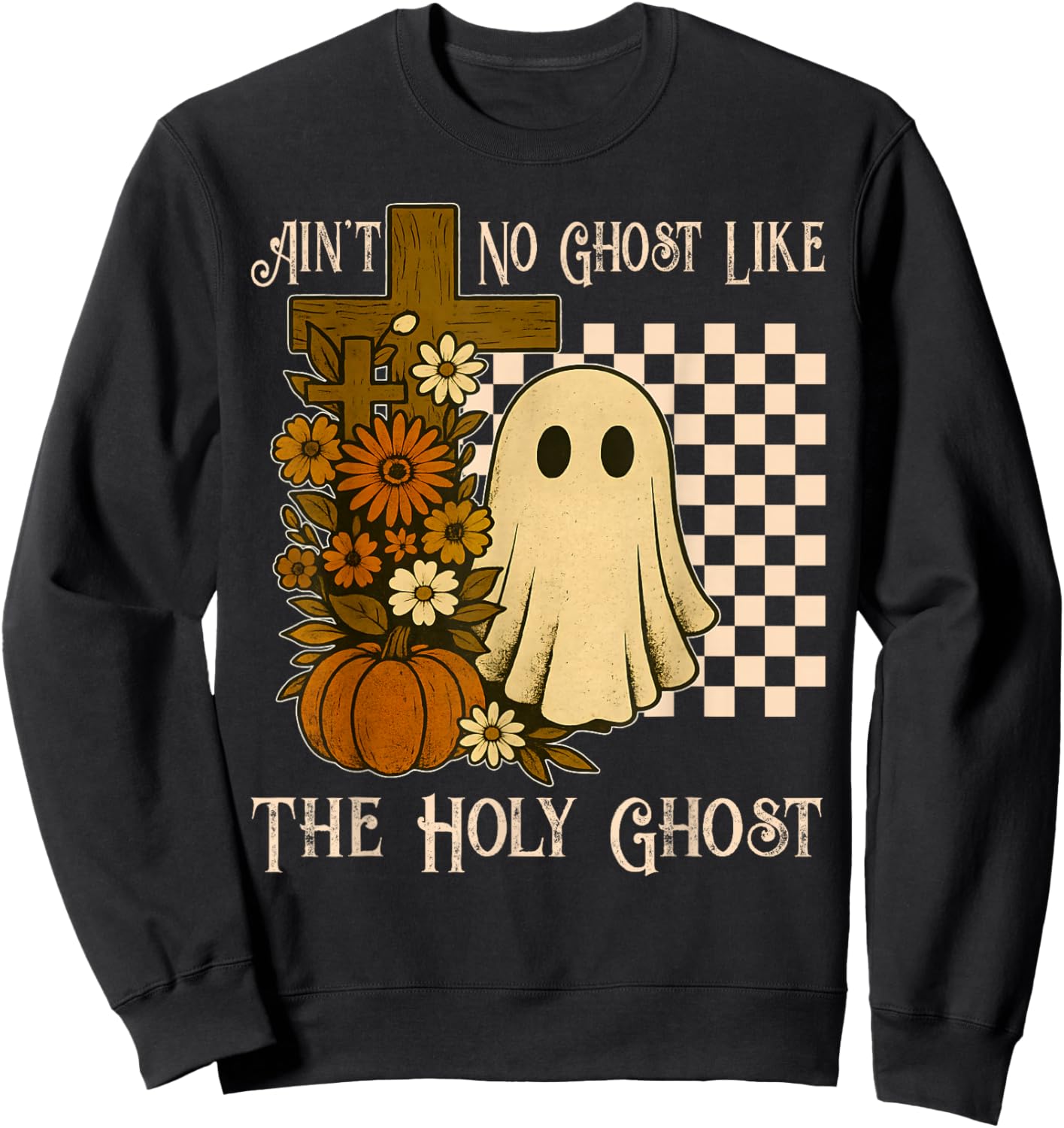 Ain't No Ghost Like The Holy Ghost Christian Halloween Sweatshirt - Sweatshirt | Black