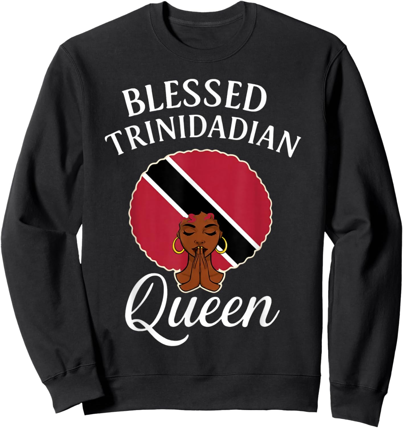 Blessed Trinidadian Queen Afro Caribbean Praying Hands Sweatshirt - Sweatshirt | Black