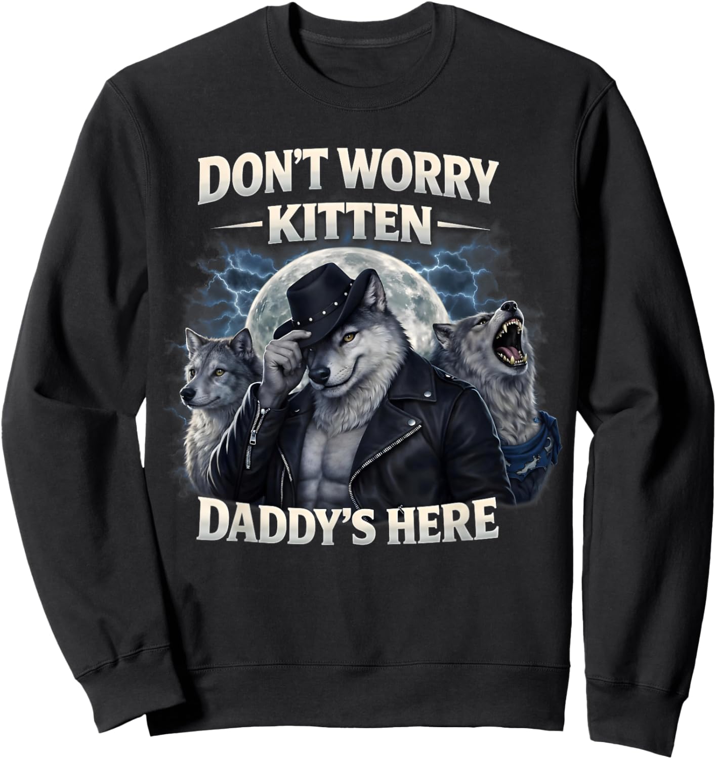 Don't Worry Kitten Daddy's Alpha Wolves Meme Gifts for Sweatshirt - Sweatshirt | Black