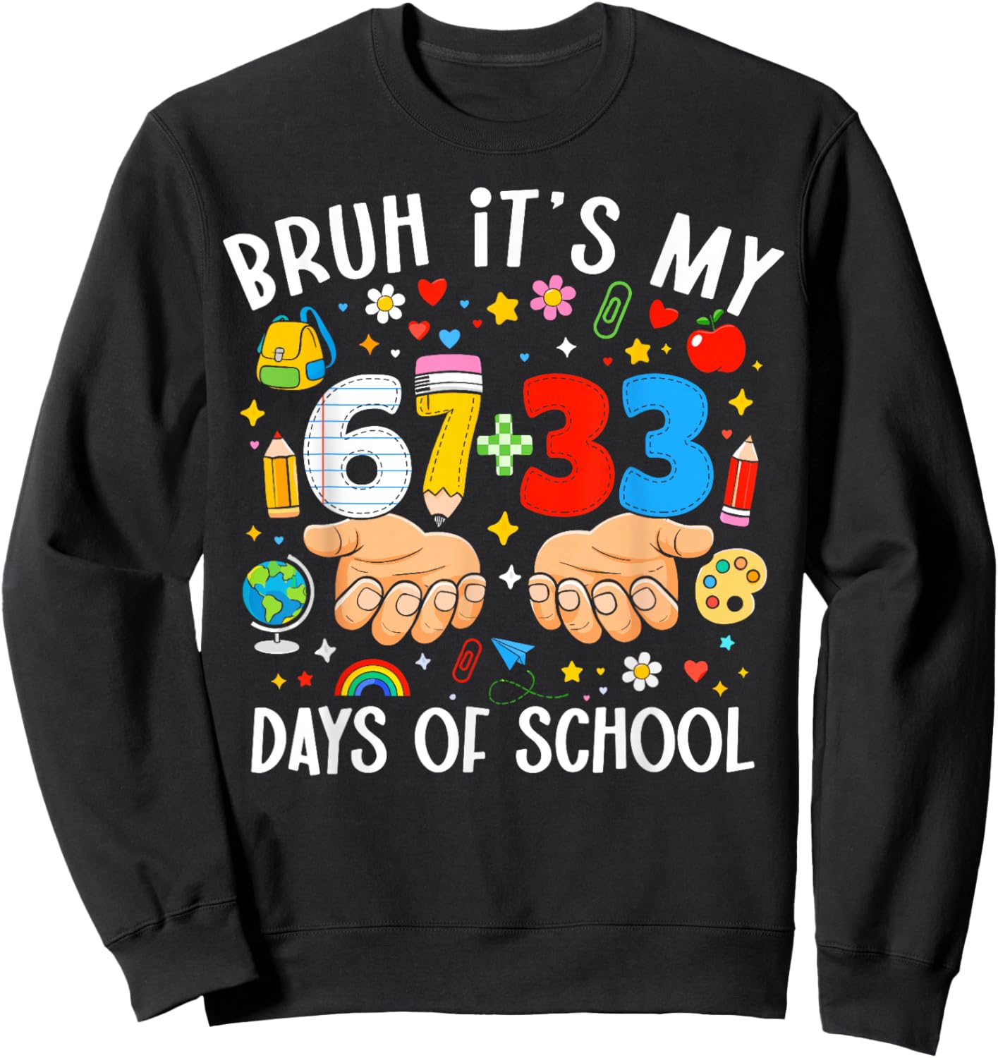 Bruh Its My 67 33 Days of School 100th Day Teacher Boys Kids Sweatshirt - Sweatshirt | Black
