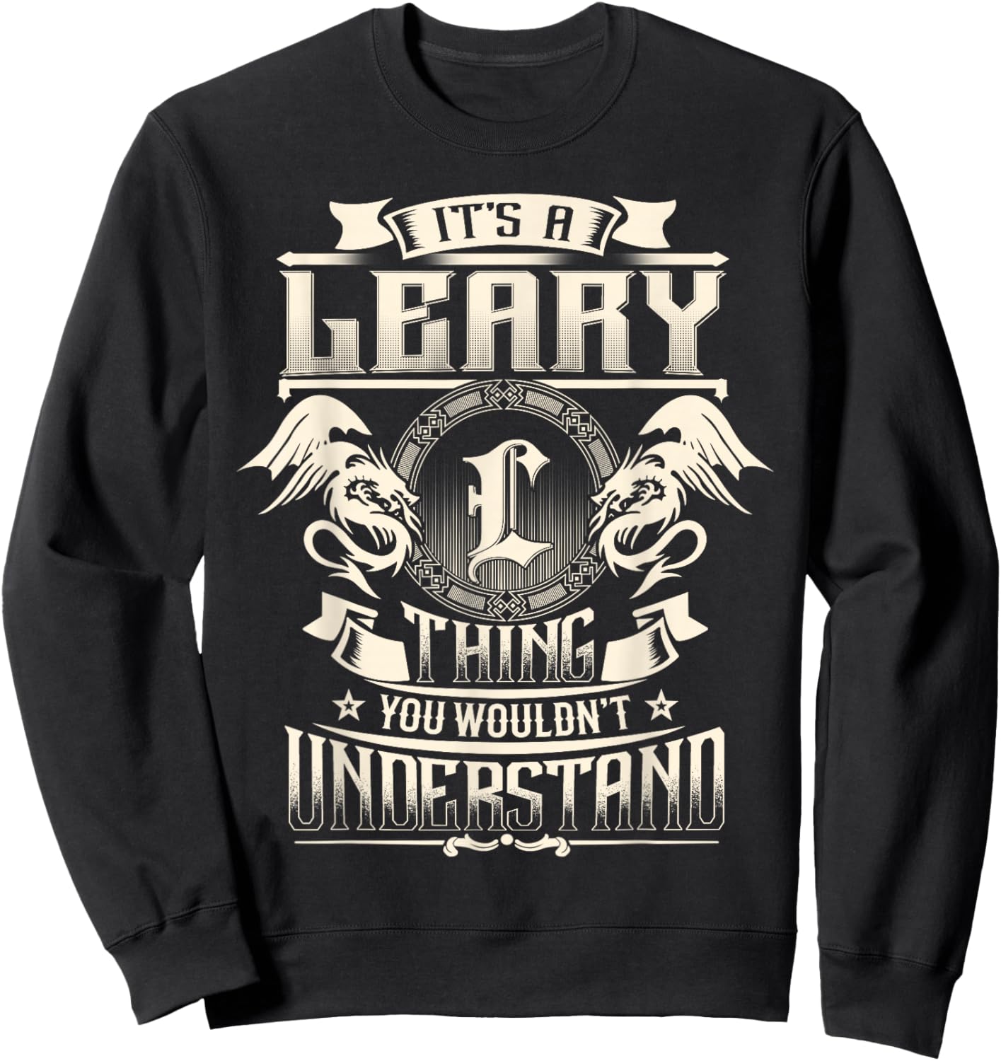 It's A Leary Thing You Wouldn't Understand Funny Family Name Sweatshirt - Sweatshirt | Black