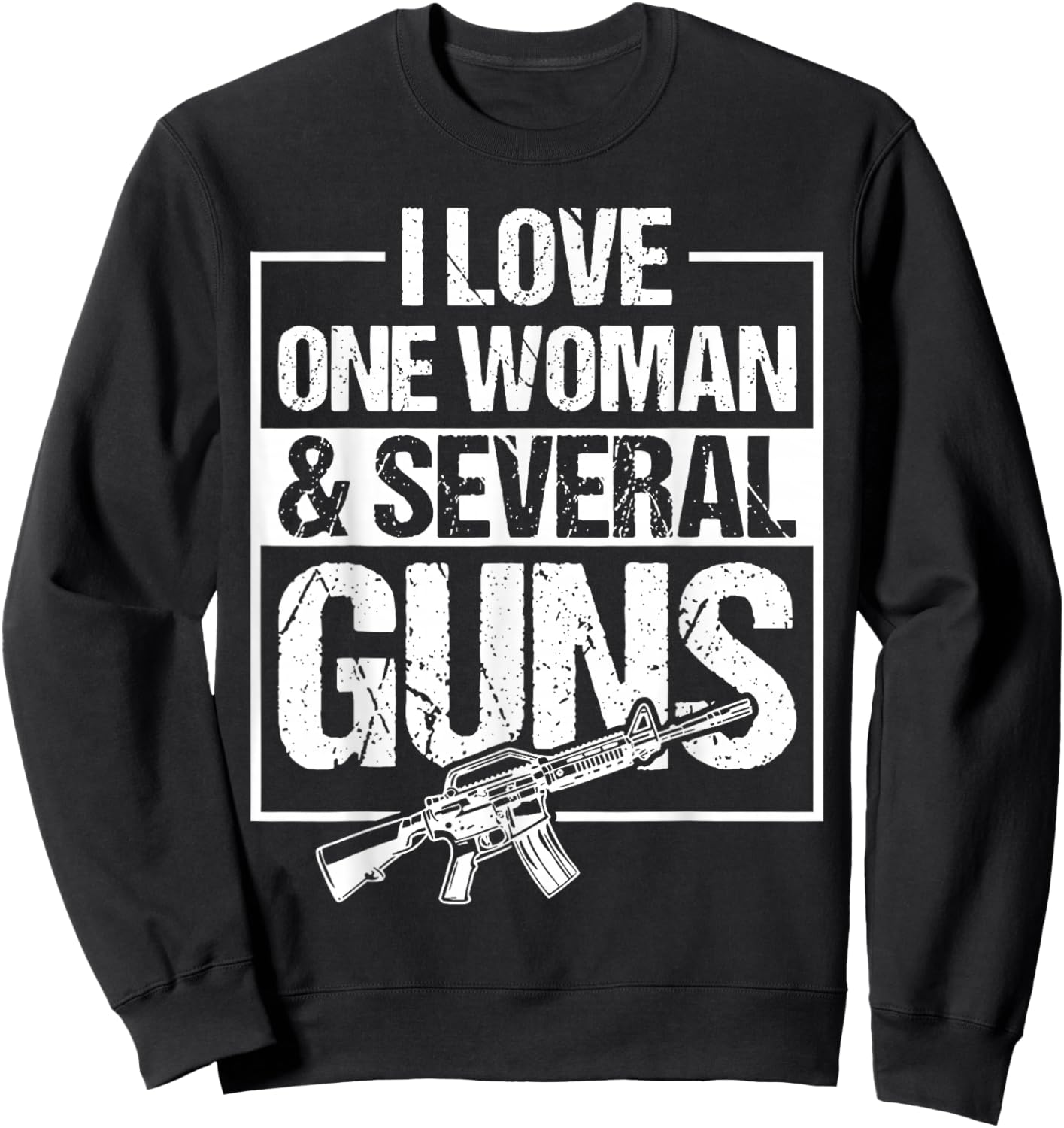 I Love One Woman & Several Guns Sweatshirt - Sweatshirt | Black