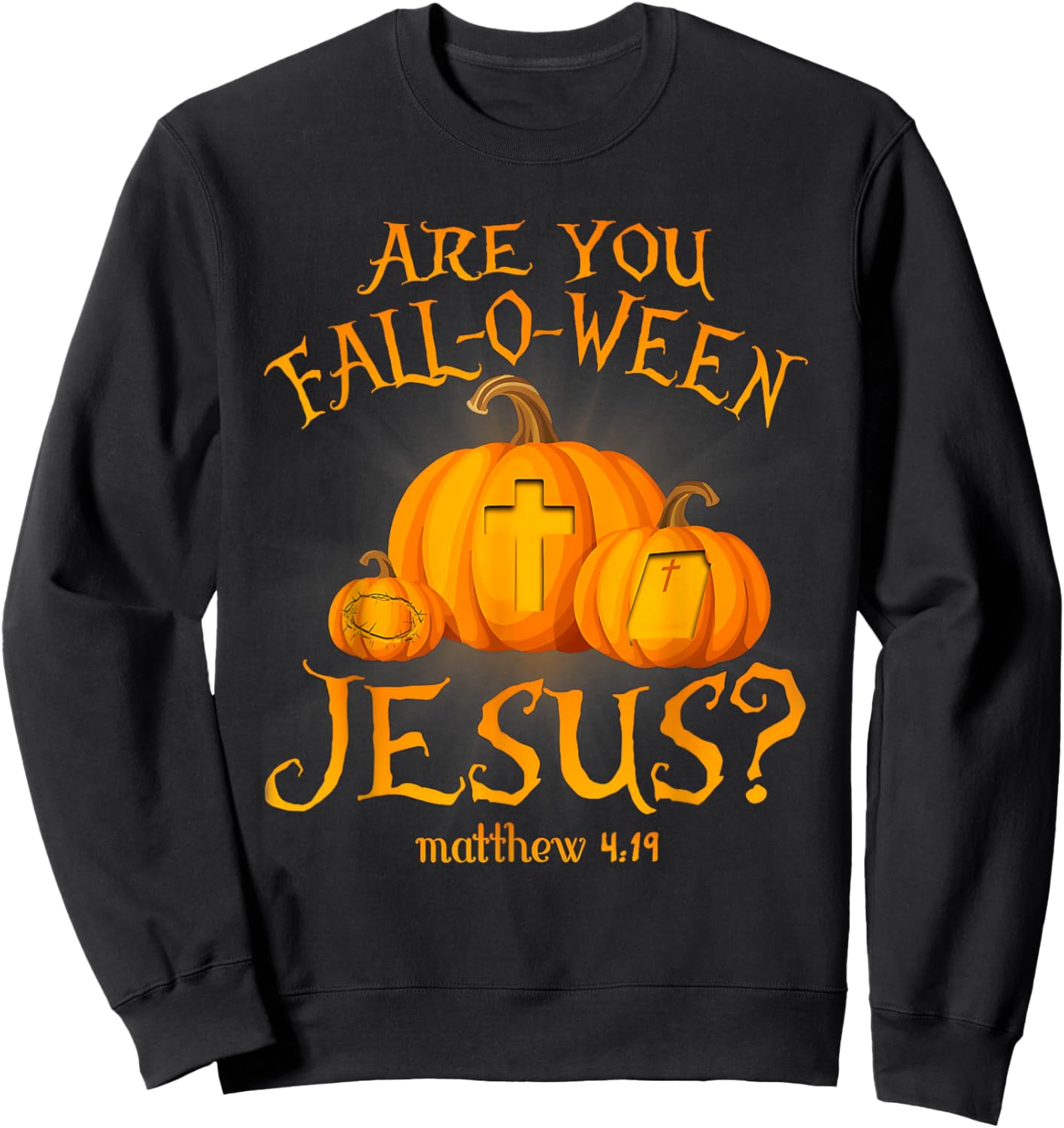 Retro Fall Religious Bible Matthew are You Fall-O-Ween Jesus Sweatshirt - Sweatshirt | Black