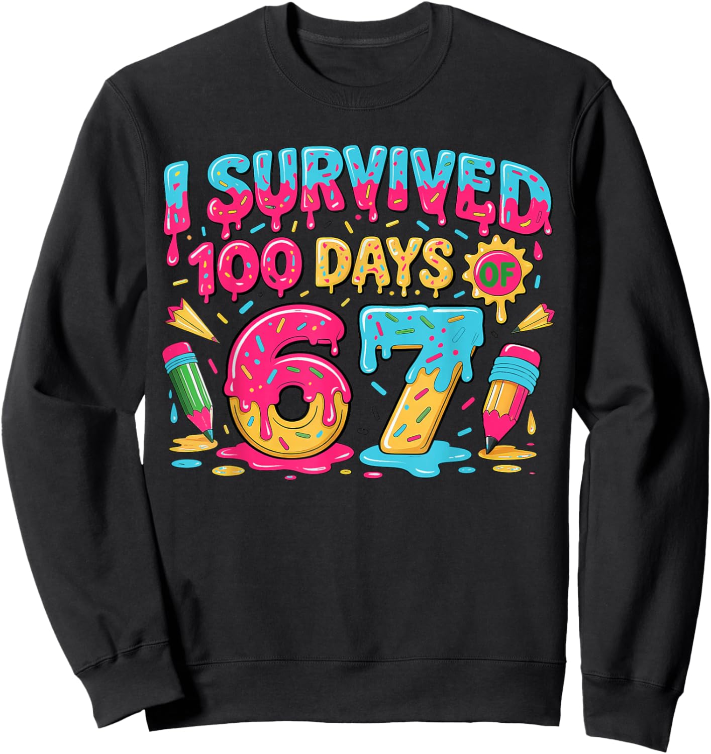 100th Day Teacher I Survived 100 Days 67 Sweatshirt - Sweatshirt | Black