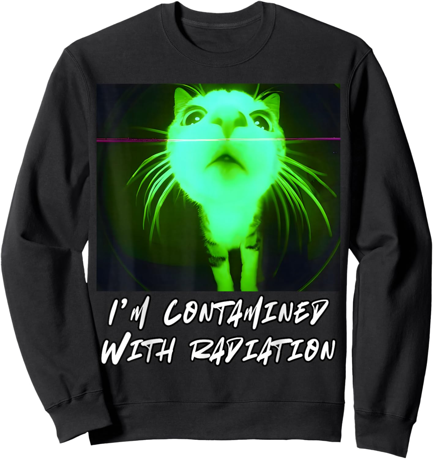 I'm Contaminated with Radiation Funny Internet Cat Gen-Z Sweatshirt - Sweatshirt | Black