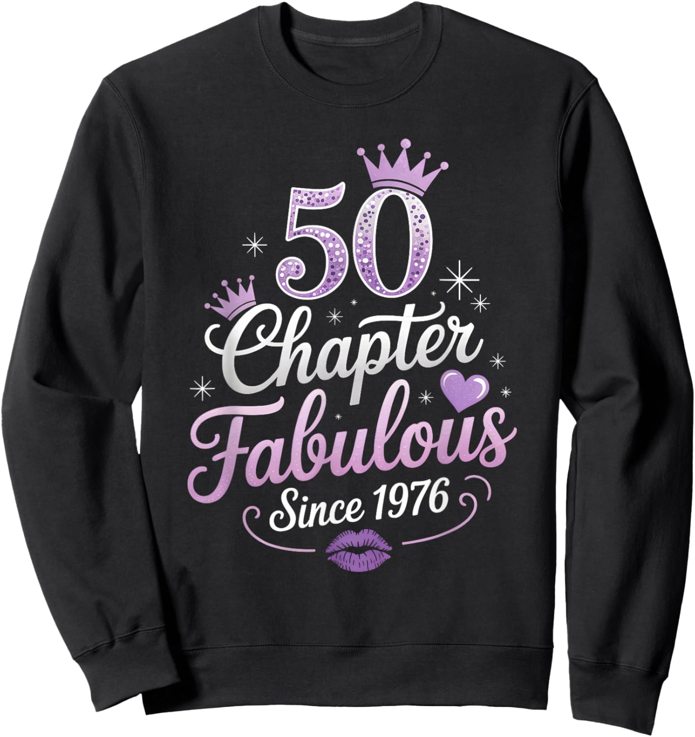 Chapter 50 Fabulous Since 1976 50th Birthday Queen Sweatshirt - Sweatshirt | Black