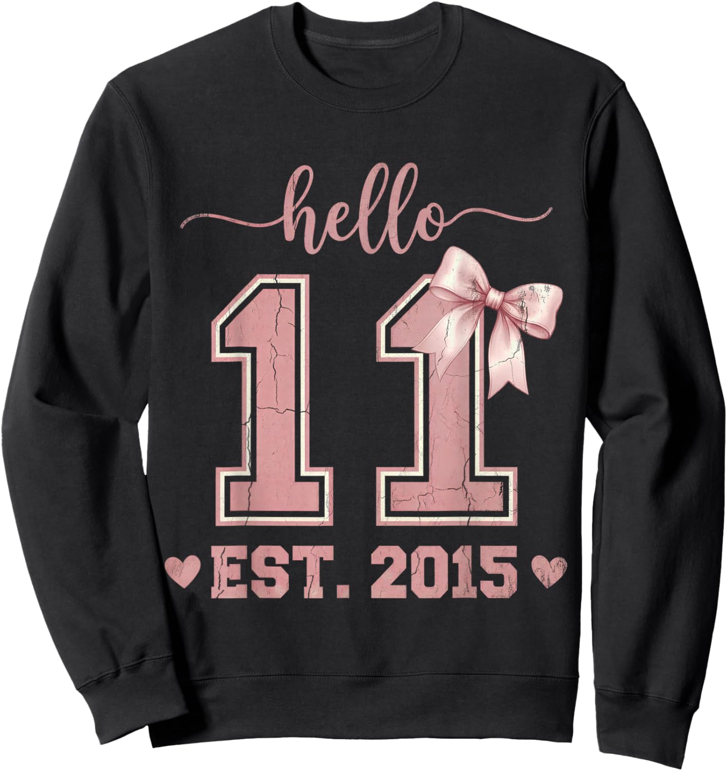 Hello Eleven EST 2015 11th Birthday Coquette 11 Year Old Sweatshirt - Sweatshirt | Black